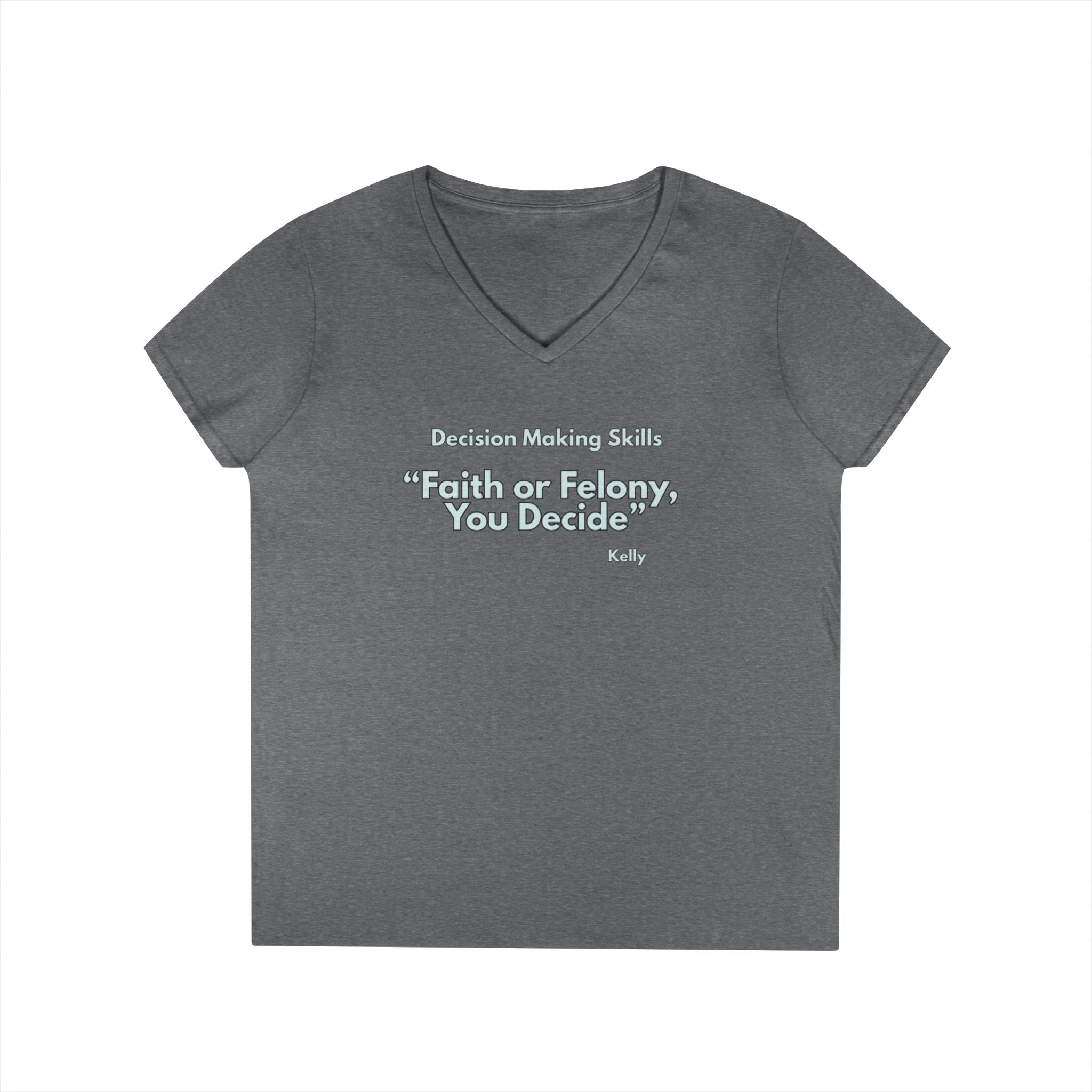Ladies' V-Neck T-Shirt - Fitted - faith or felony