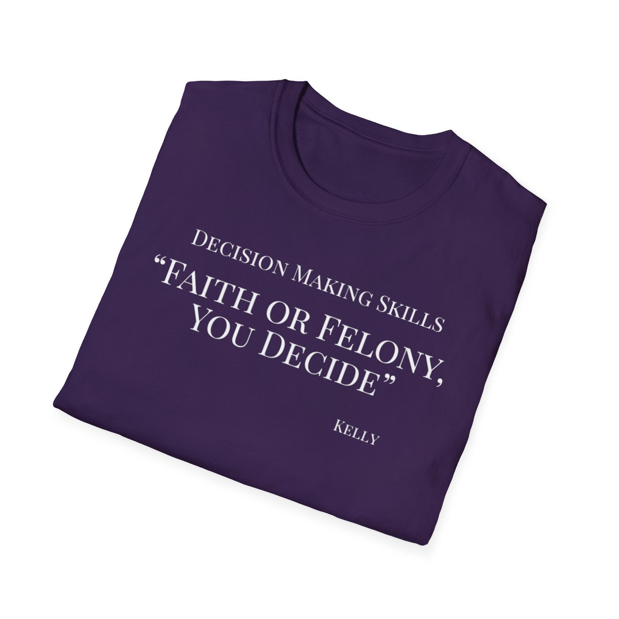 Soft Tee - Relaxed Fit - (Men & Women) "Faith or Felony"