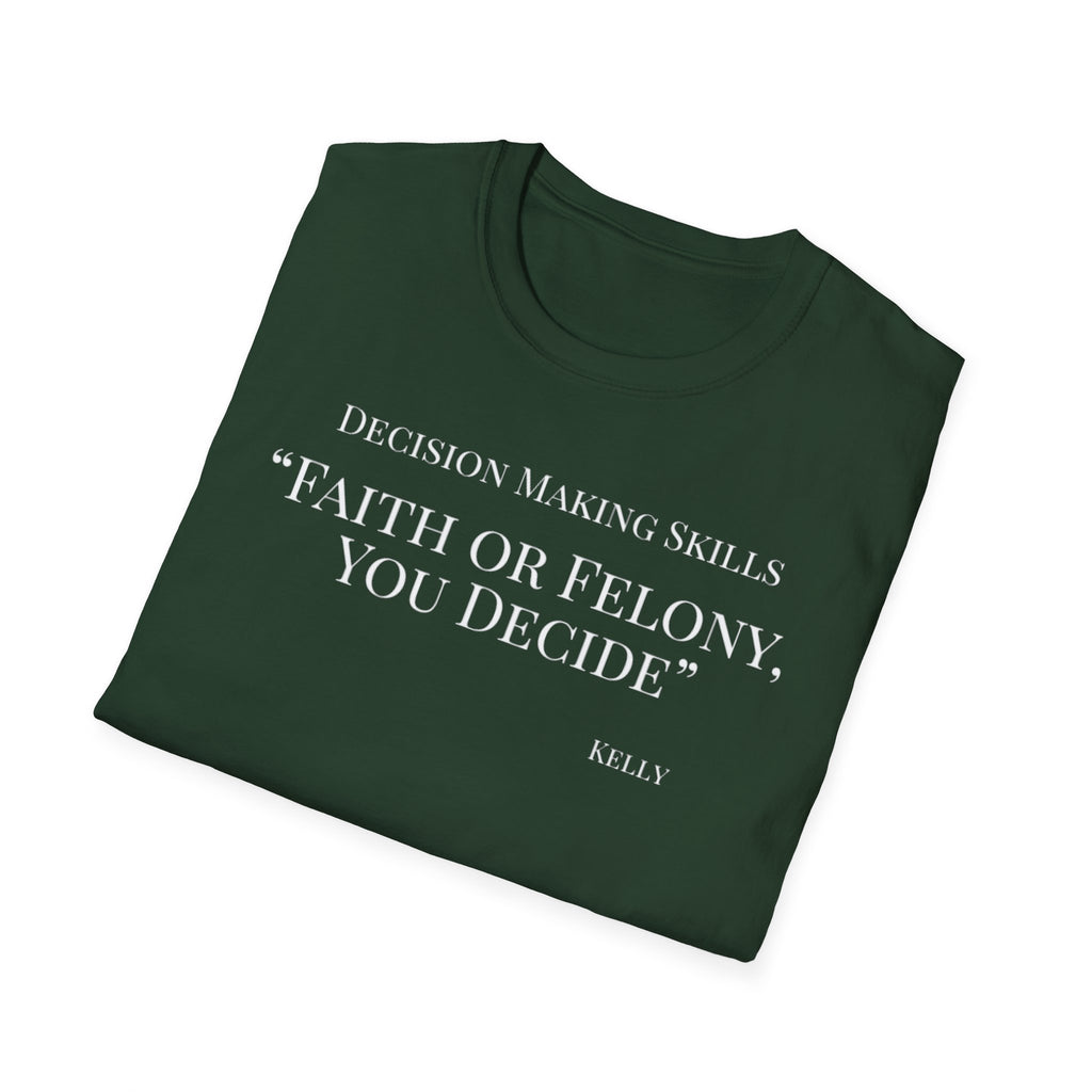 Soft Tee - Relaxed Fit - (Men & Women) "Faith or Felony"