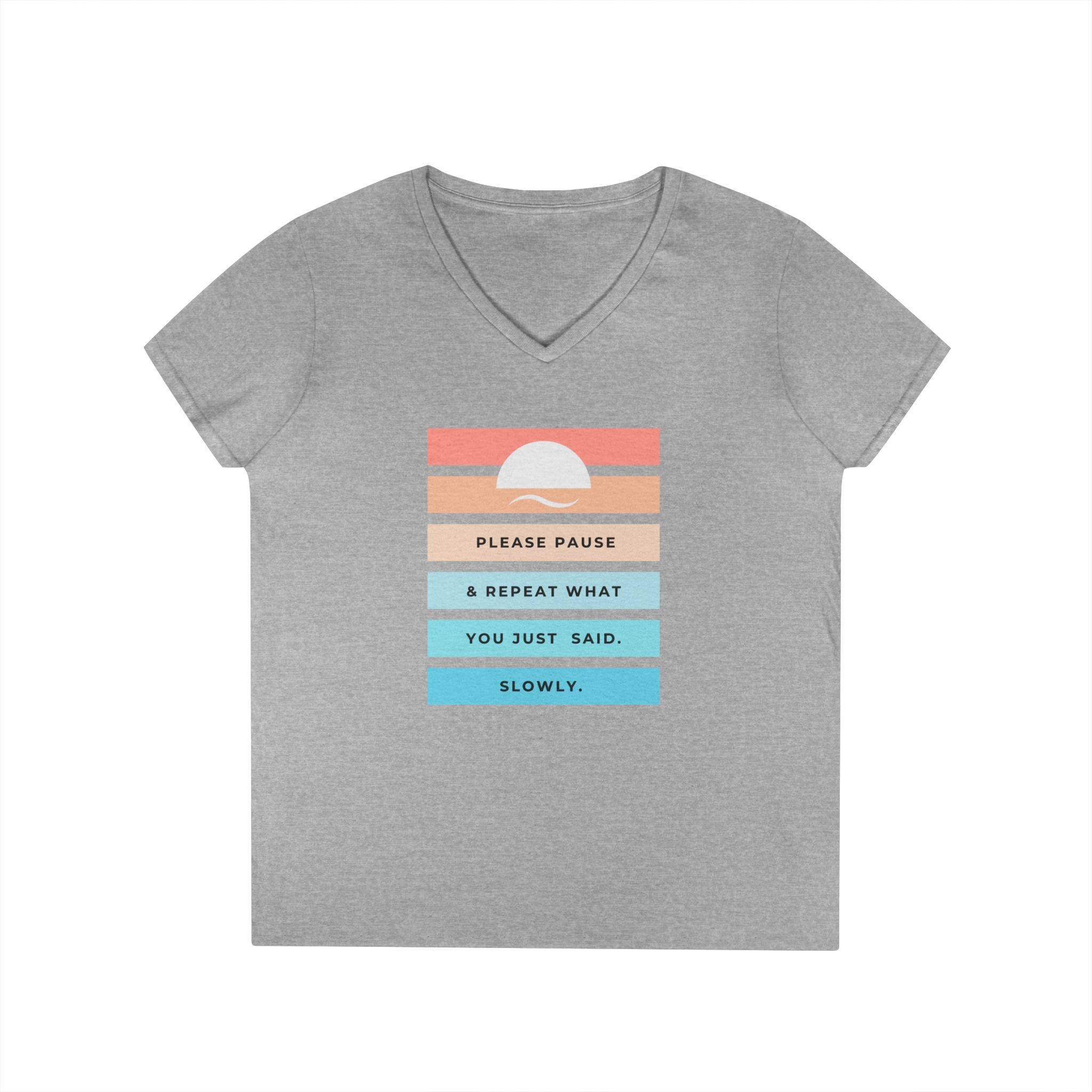 Ladies' V-Neck Soft  Fitted Tee - "Repeat yourself"