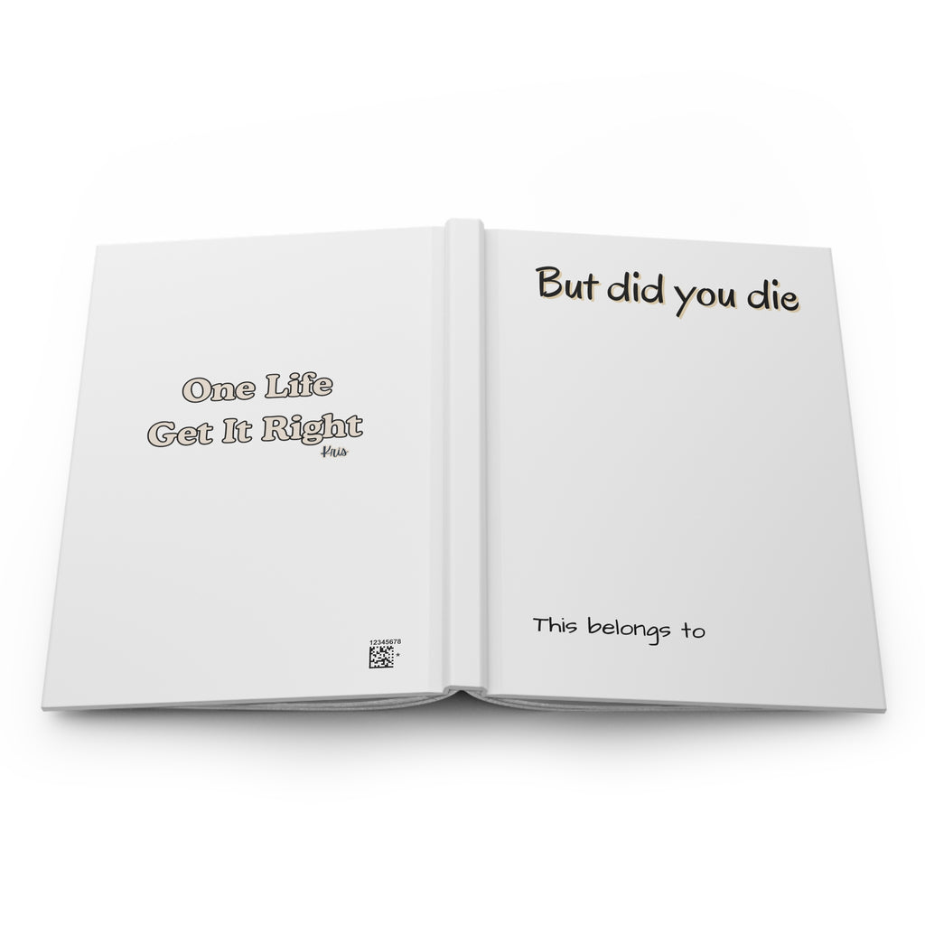 Hardcover Journal Matte - But did you die Journal