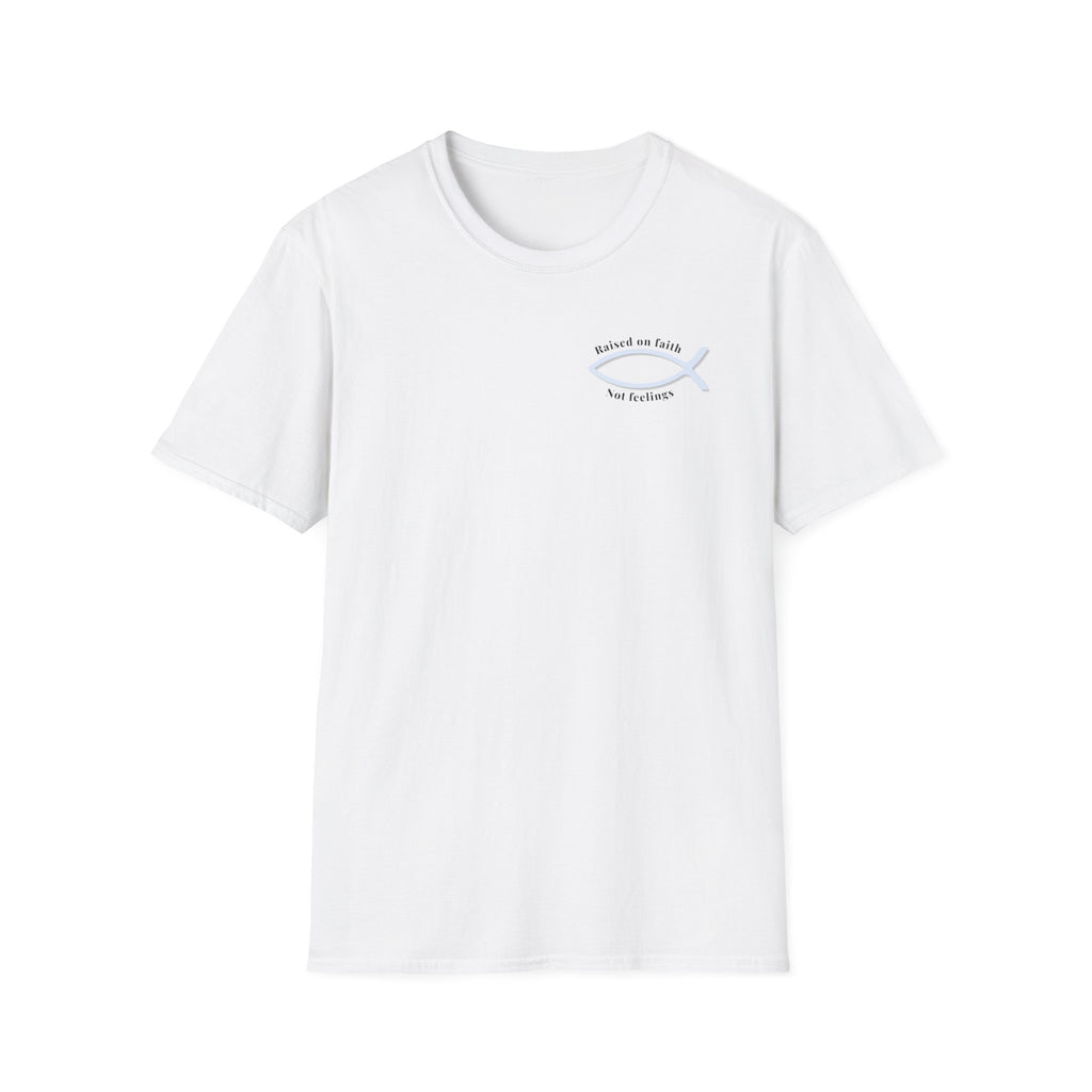 Relaxed Tee Soft - Men & Women - Raised on Faith, Not Feelings