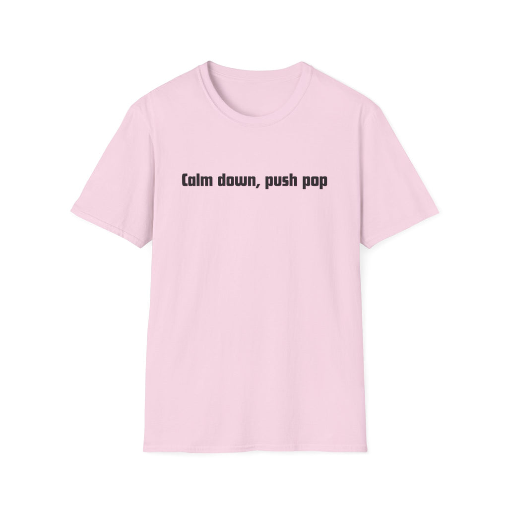 Men and Women Soft Relaxed T Shirt - Calm down push pop