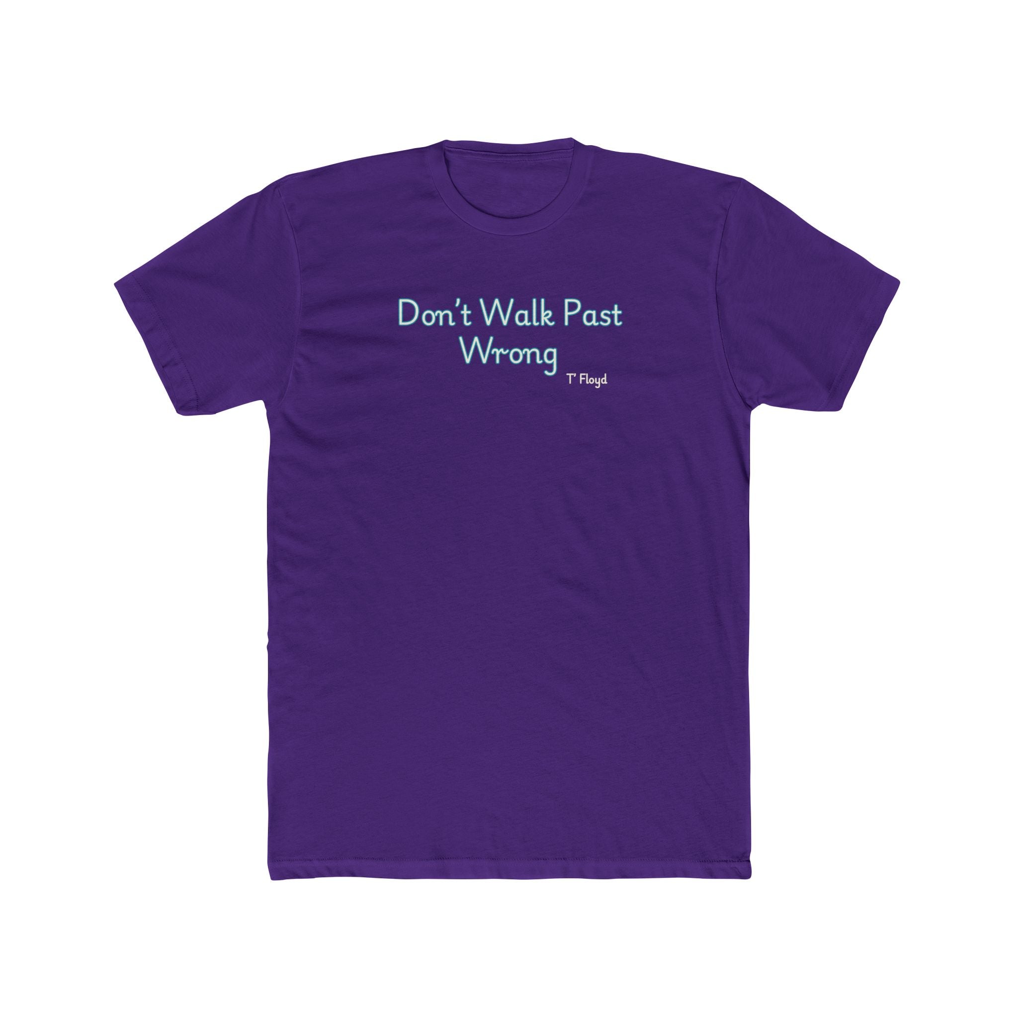 Men's Fitted Tee -  Don't walk past wrong