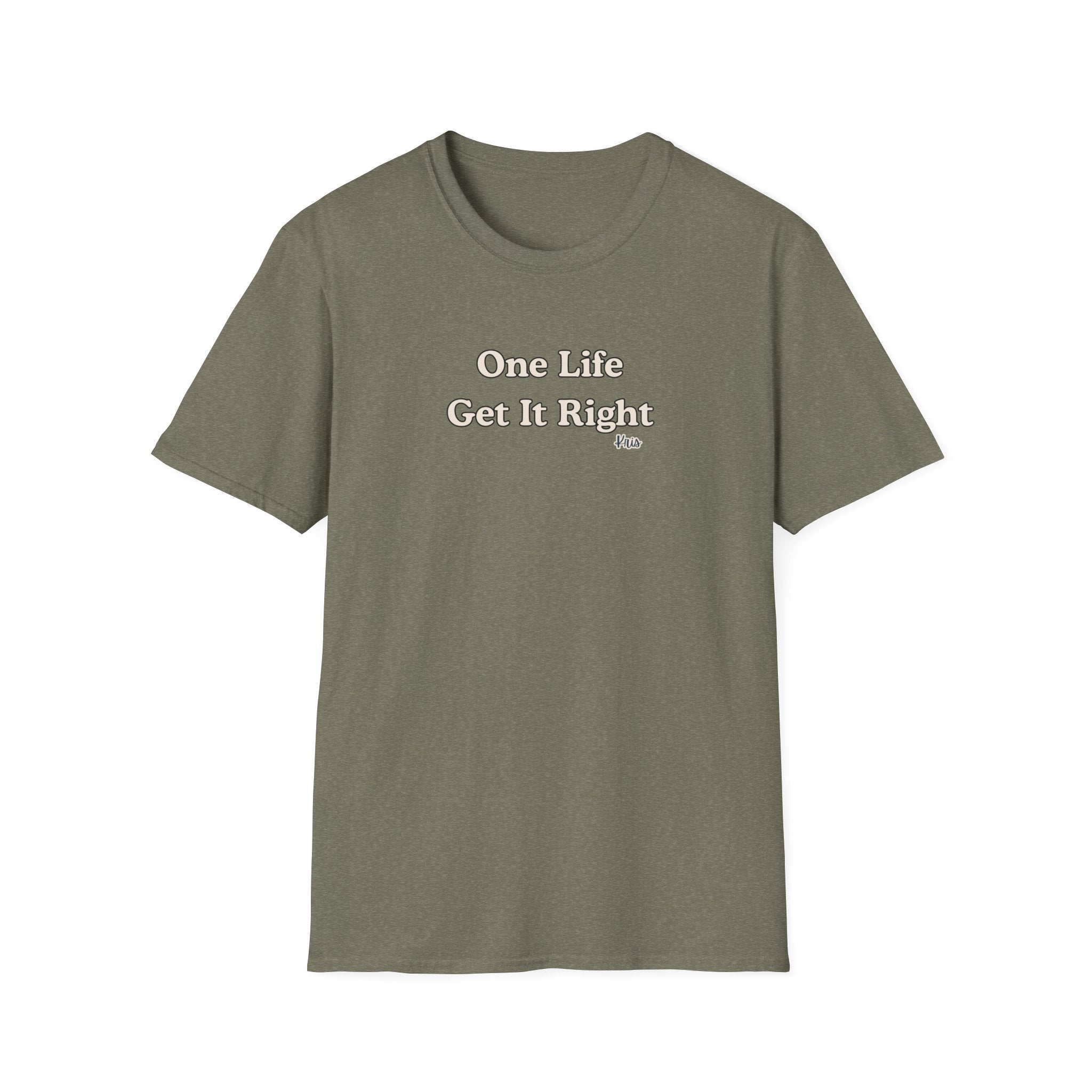 Men & Women Relaxed Fit - One Life Get it Right