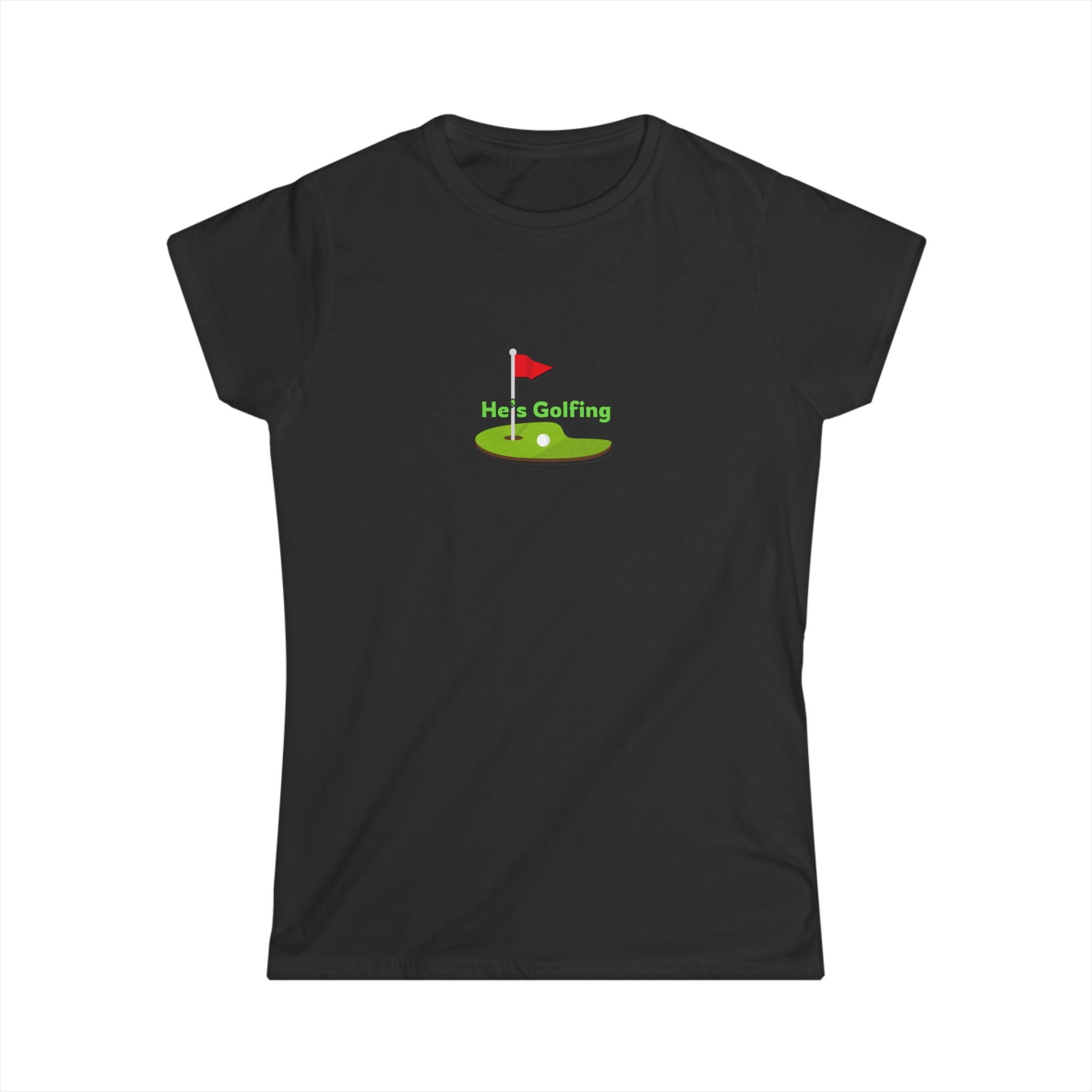 Women's Soft Fitted Tee - He's Golfing