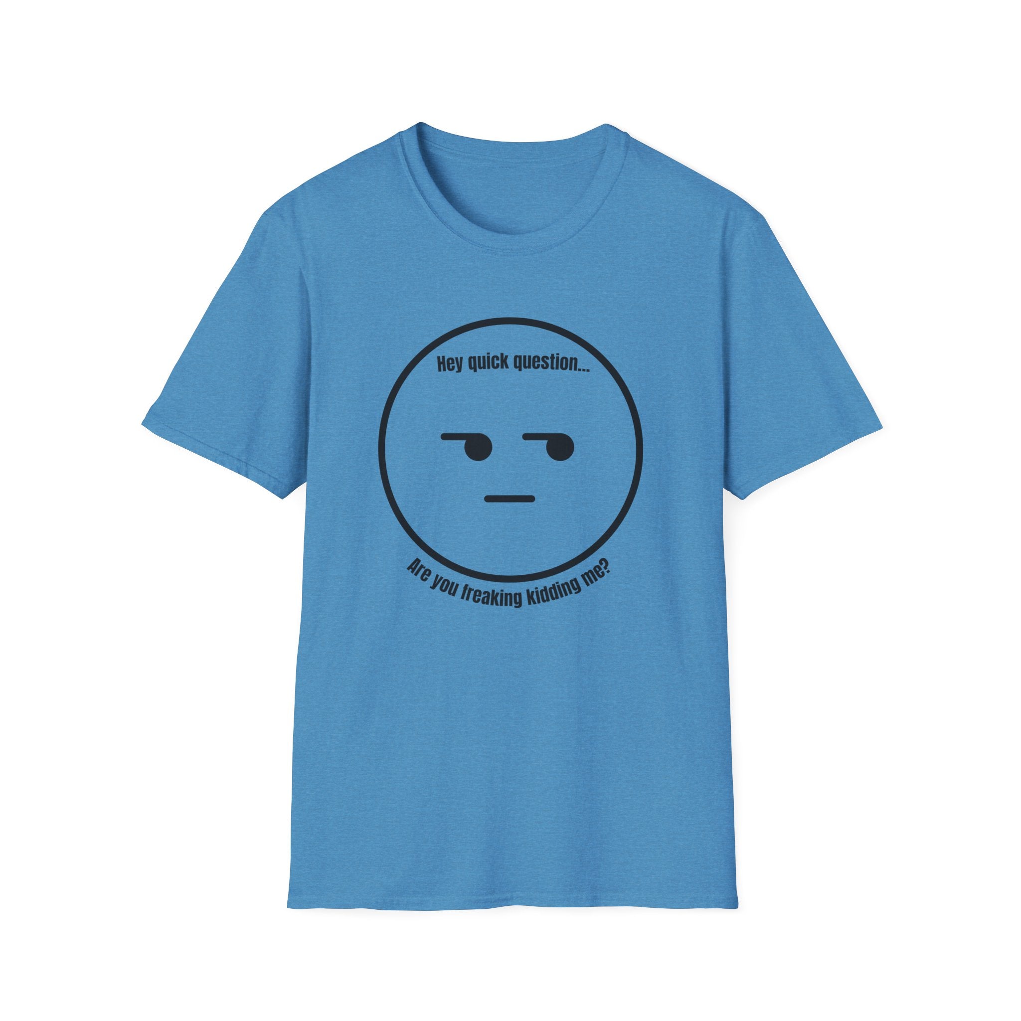 Soft Tee - Men's - Are you Serious