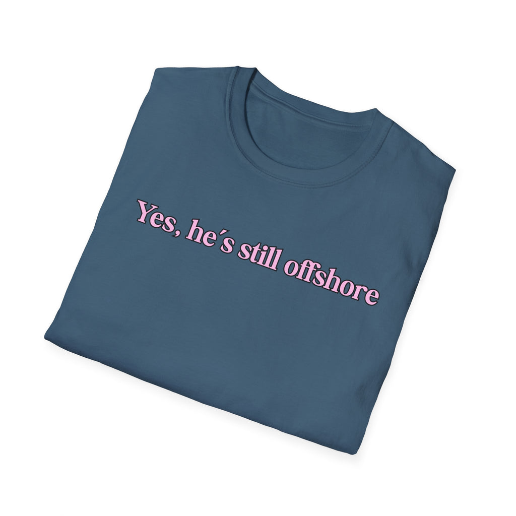 Ladies Relaxed Comfortable Tee - Yes He's off shore