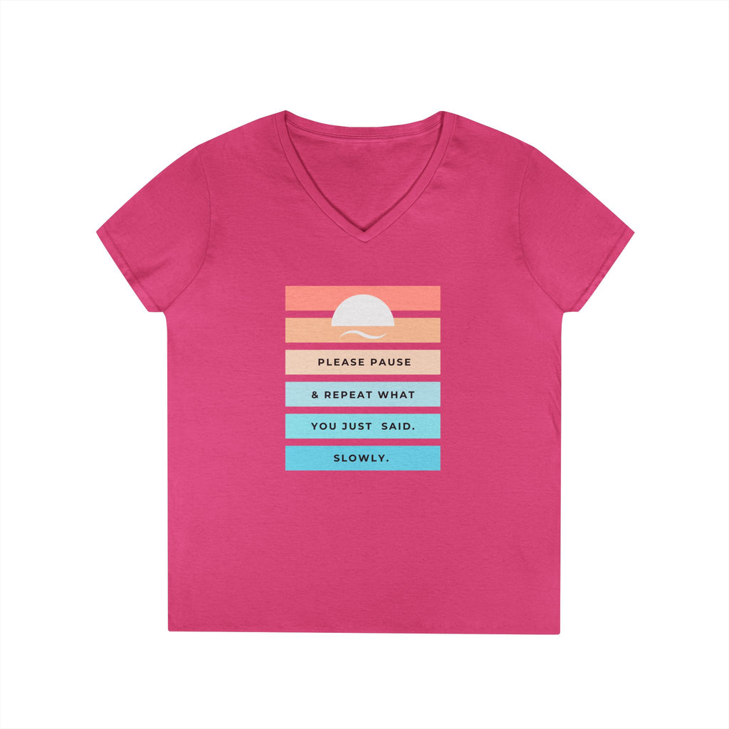 Ladies' V-Neck Soft  Fitted Tee - "Repeat yourself"