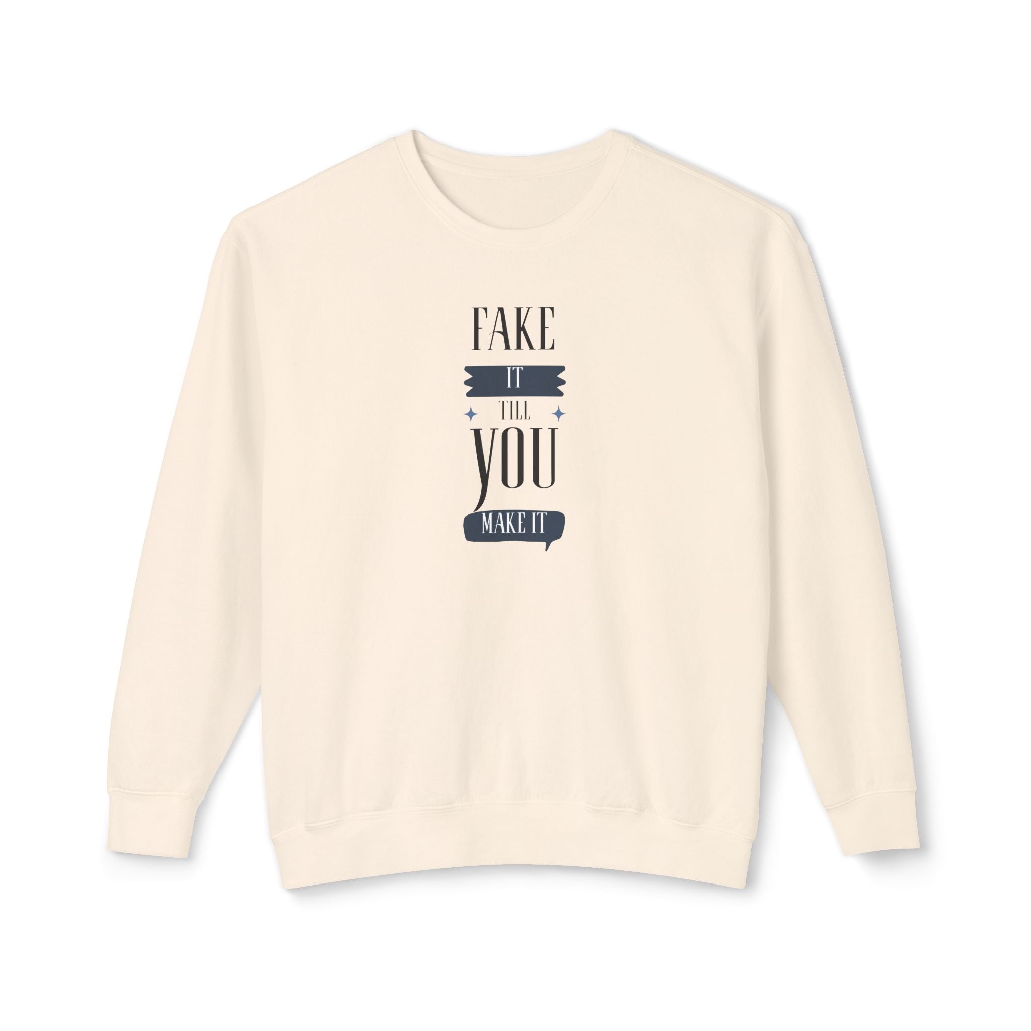 Womens Relaxed Lightweight Crewneck Sweatshirt - Fake it till you make it