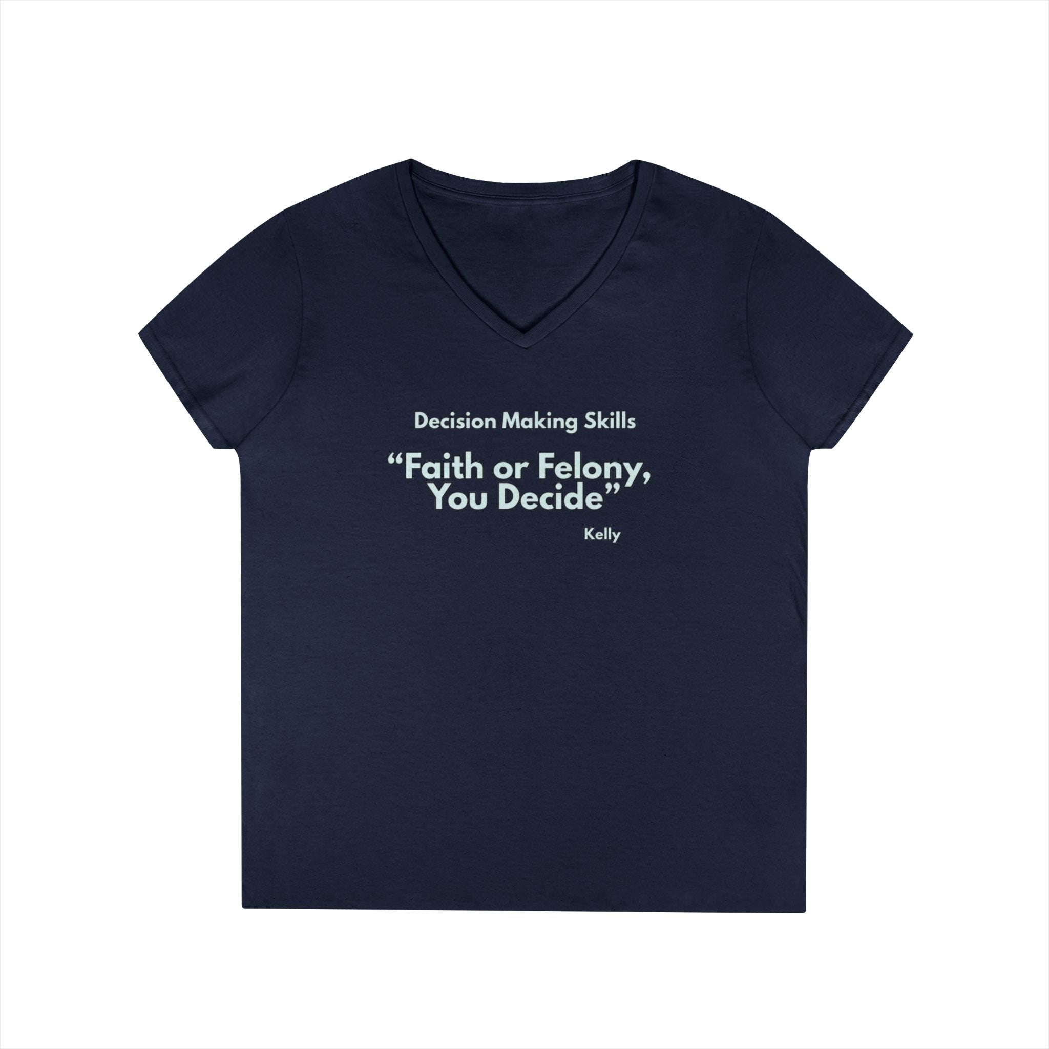 Ladies' V-Neck T-Shirt - Fitted - faith or felony