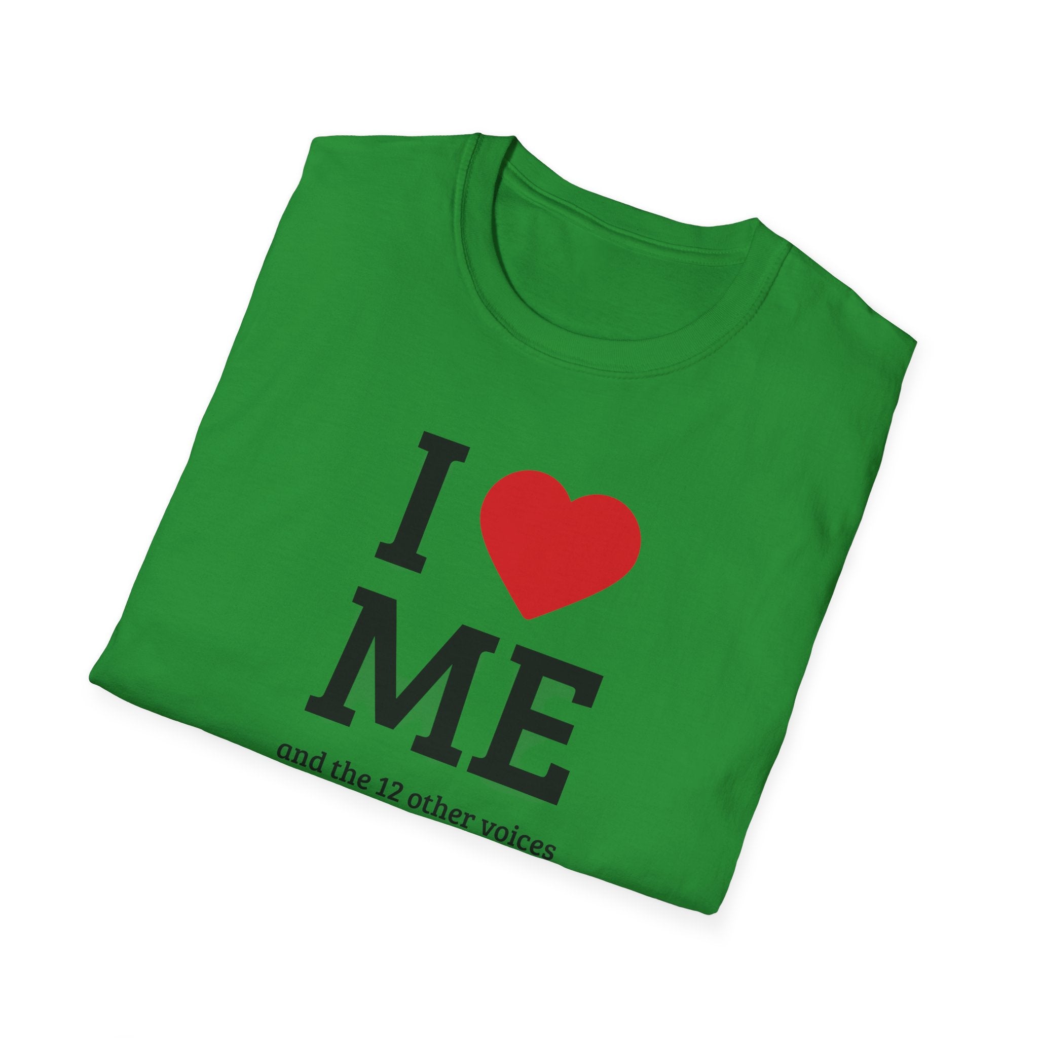 Soft Flexible Tee - Men and Women - I love me and the 12 other voices