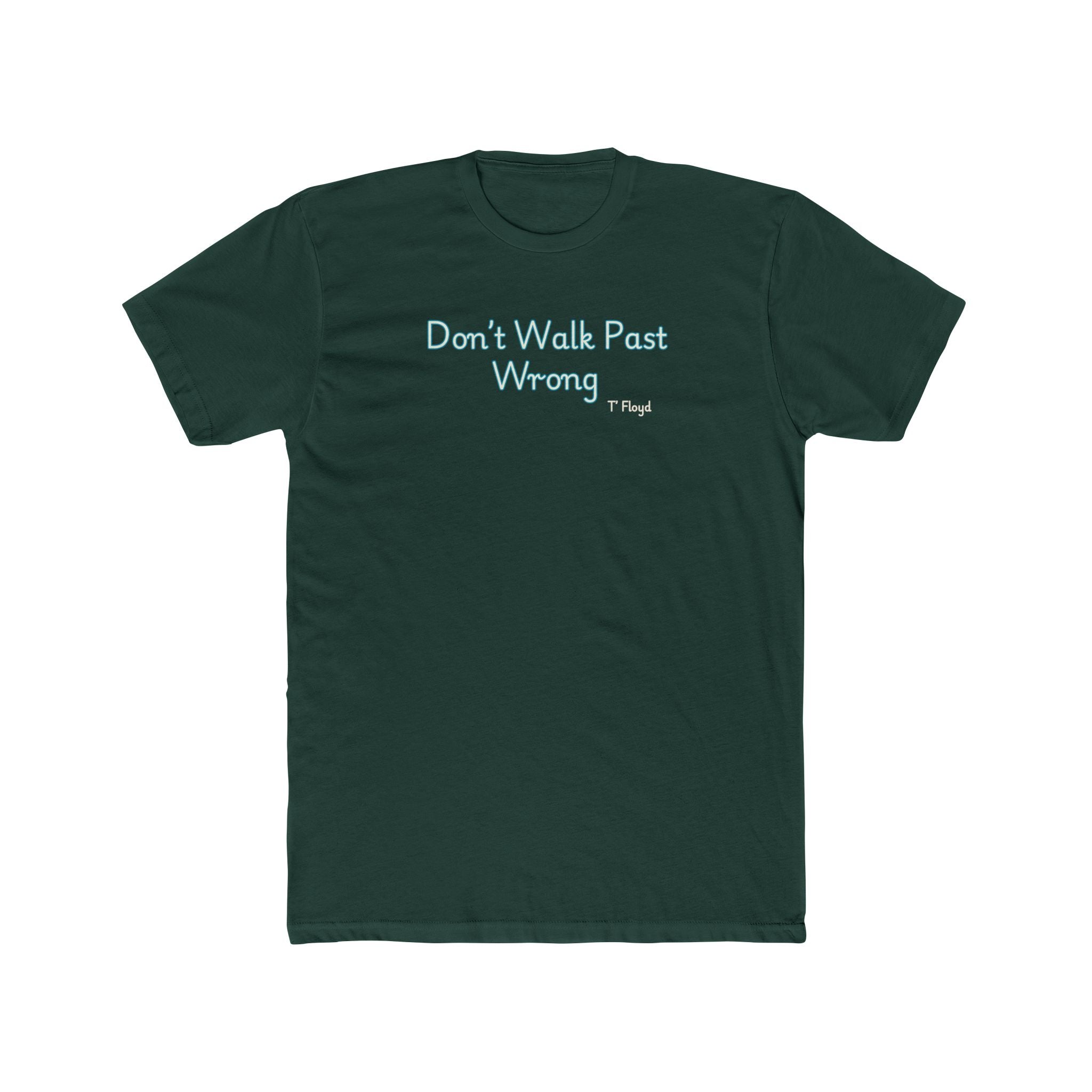 Men's Fitted Tee -  Don't walk past wrong
