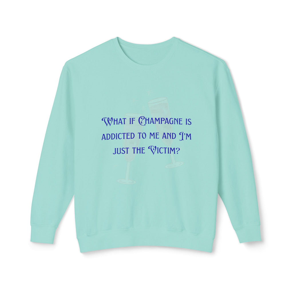 Ladies Lightweight Crewneck Sweatshirt - Champagne is addicted to me