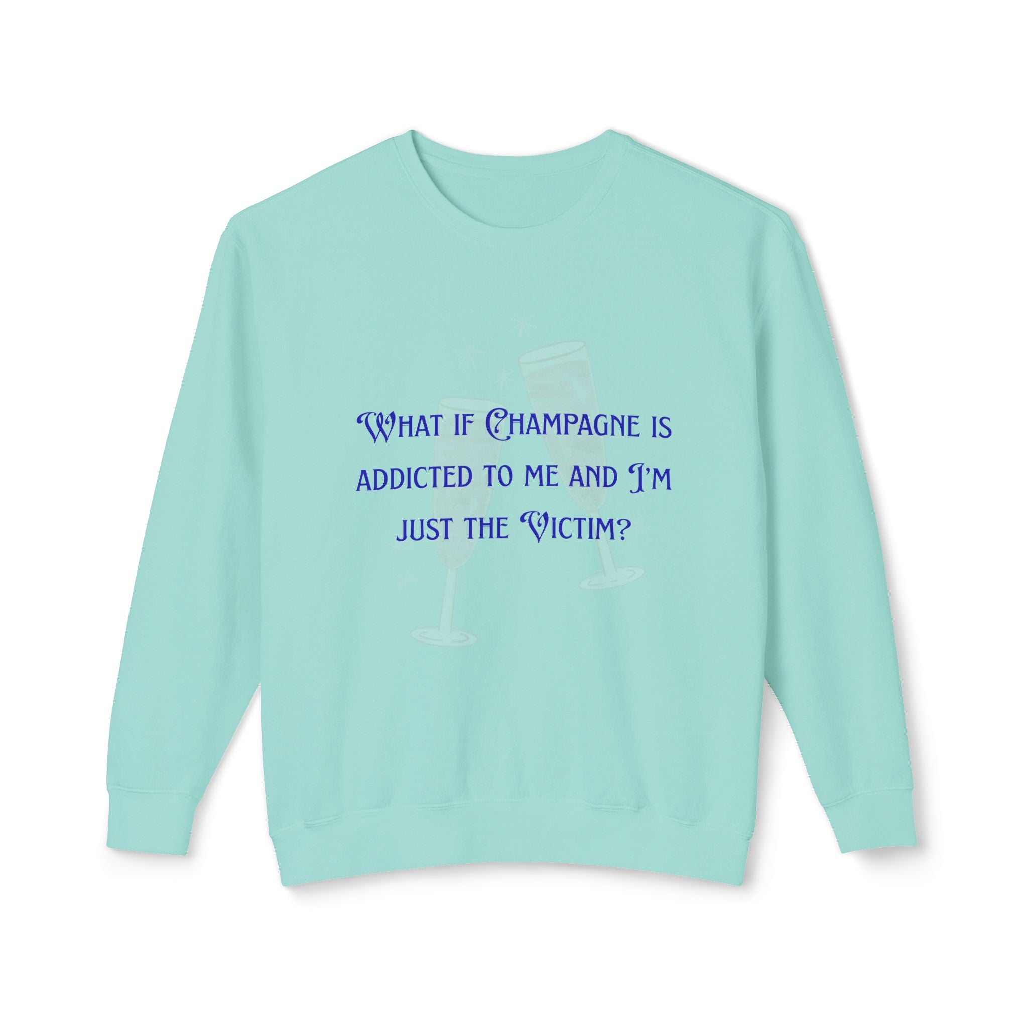 Ladies Lightweight Crewneck Sweatshirt - Champagne is addicted to me