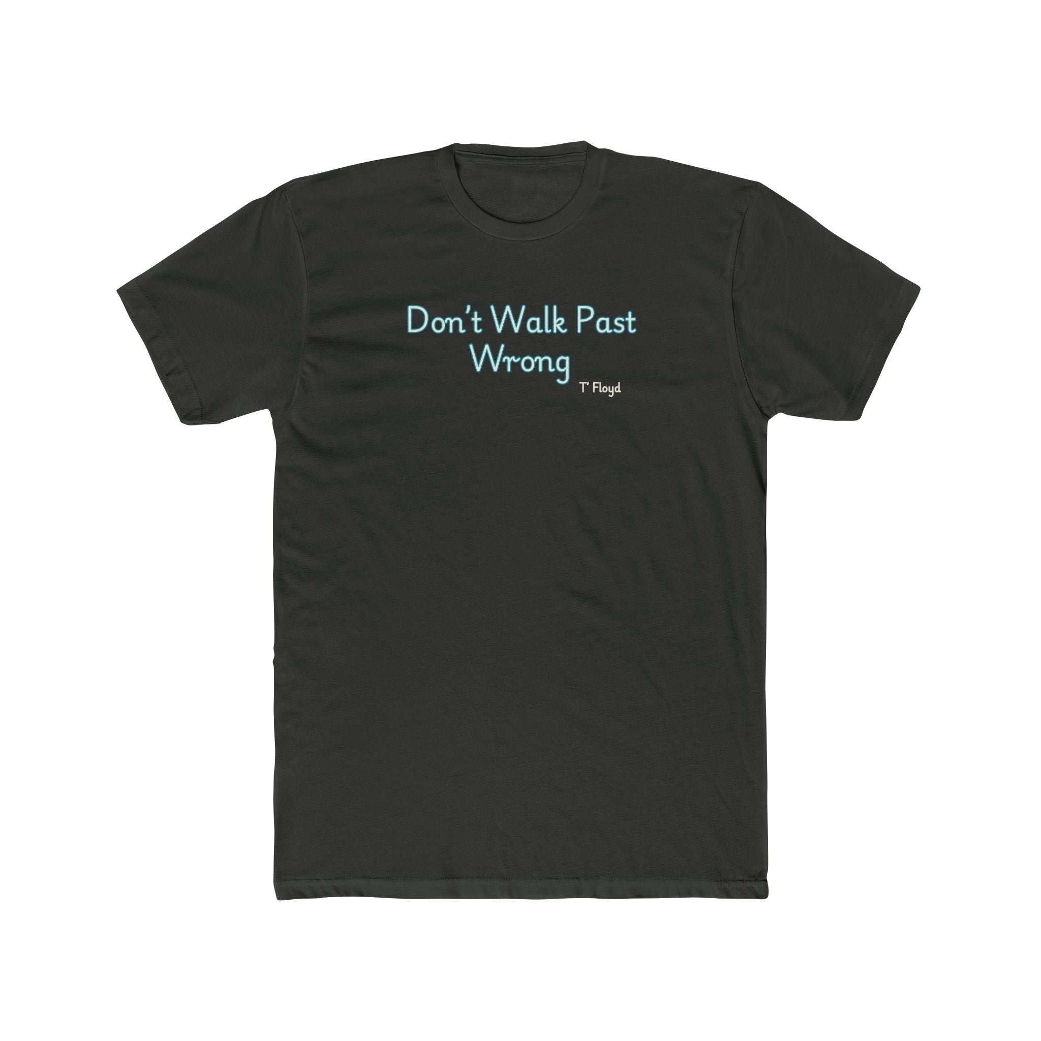 Men's Fitted Tee -  Don't walk past wrong