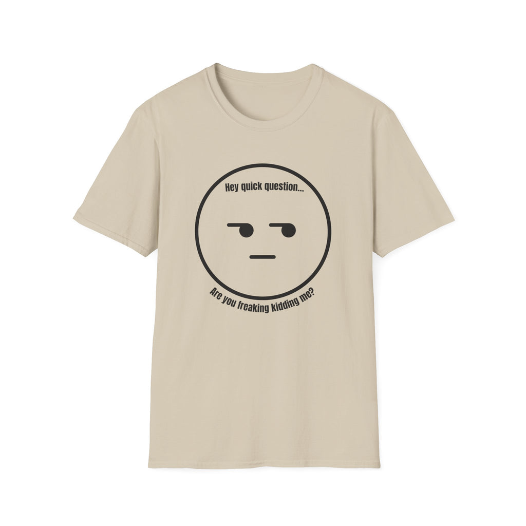 Soft Tee - Men's - Are you Serious