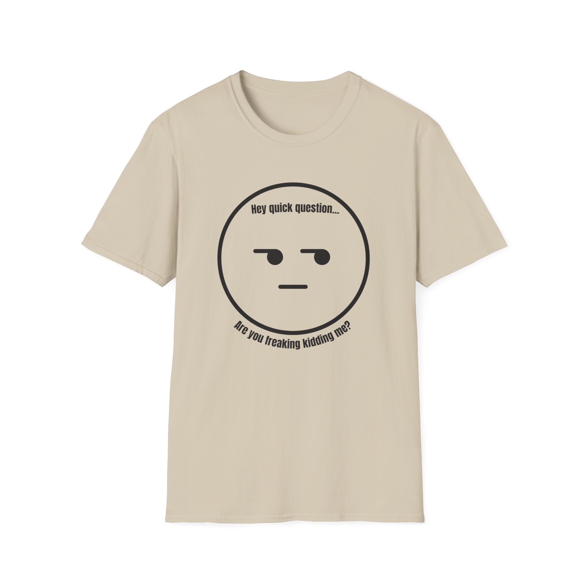 Soft Tee - Men's - Are you Serious