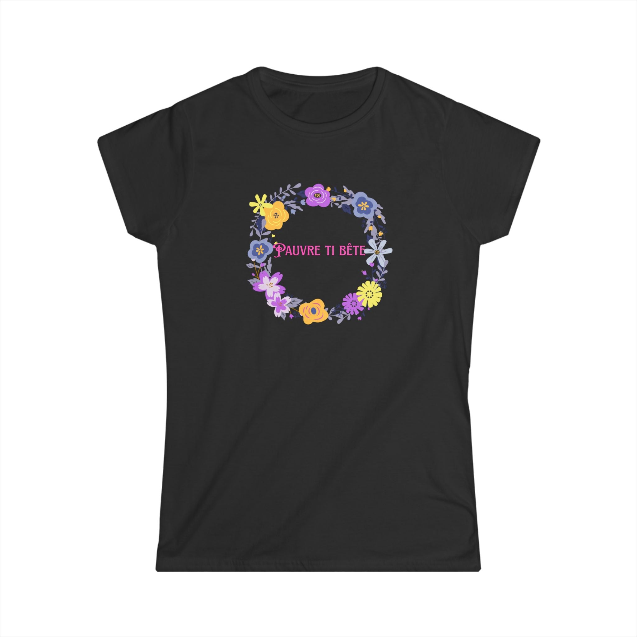 Women's Softstyle Tee Fitted /slim - Pauvre ti bête