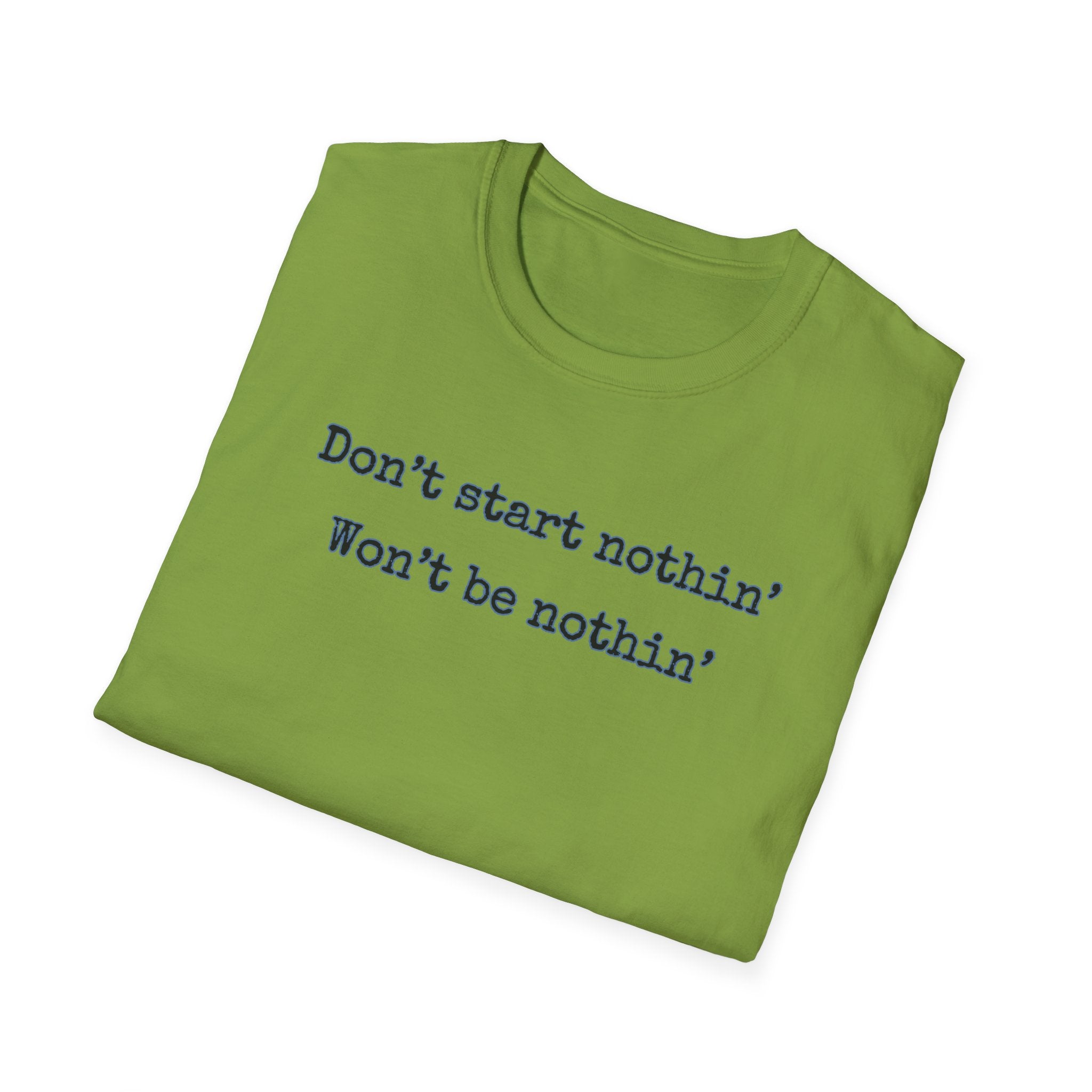 Men's Relaxed Tee - Dont start nothin wont be nothin