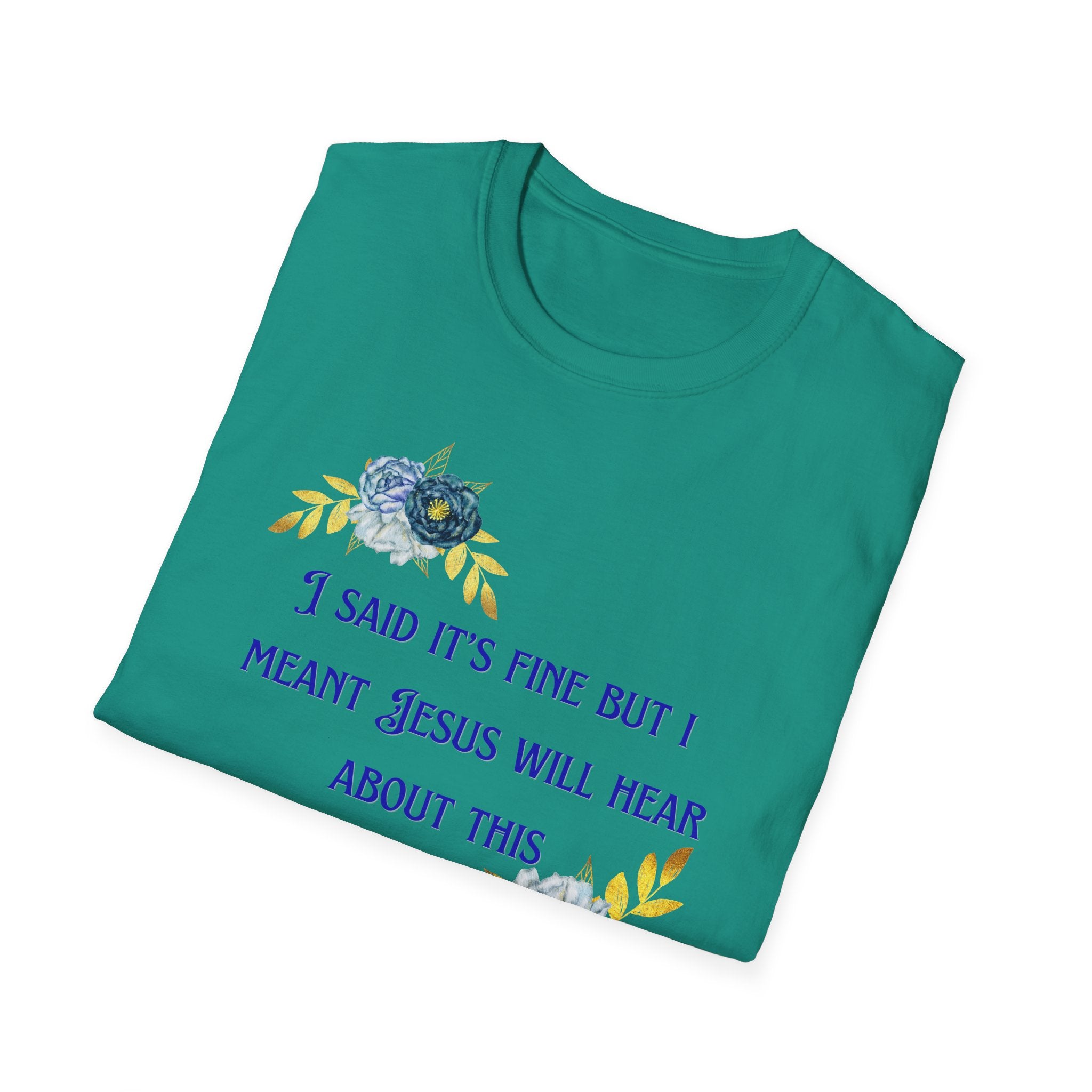 Ladies Super Soft T Shirt - Jesus will hear about this. Relaxed fit