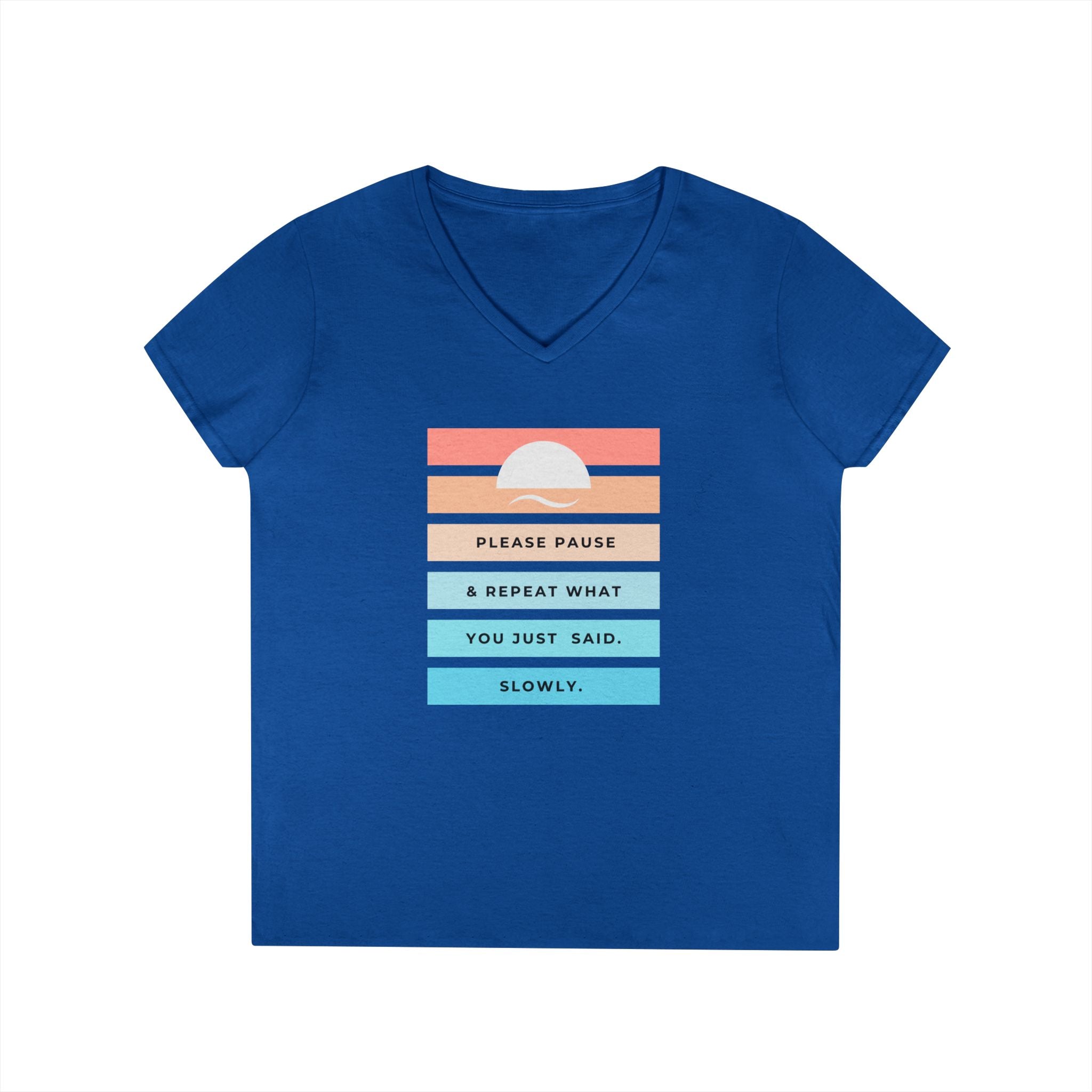 Ladies' V-Neck Soft  Fitted Tee - "Repeat yourself"