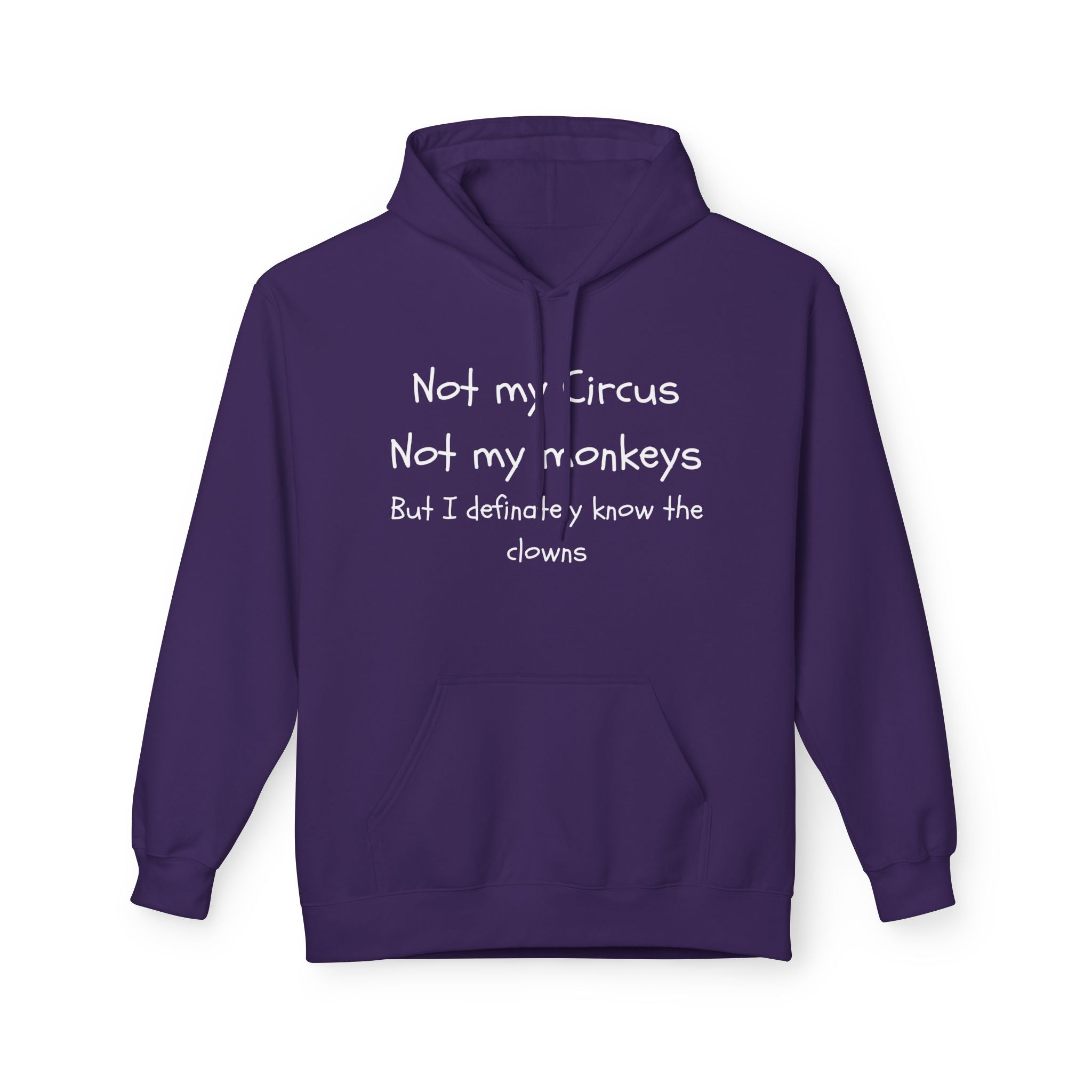 Men and Women Midweight Softstyle Fleece Hoodie - Soft - Not my circus or monkeys but the clowns - funny