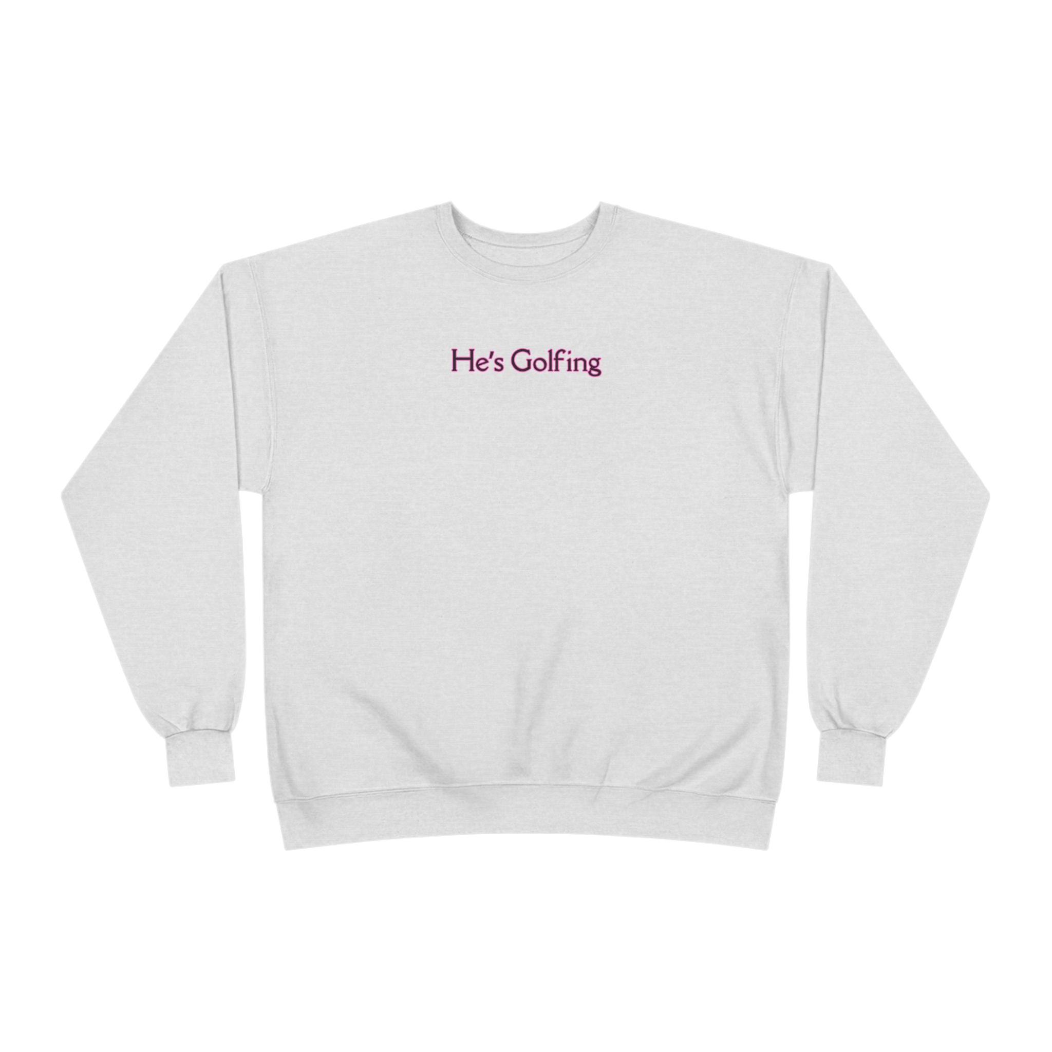 Relaxed Ladies Sweatshirt - He's Golfing