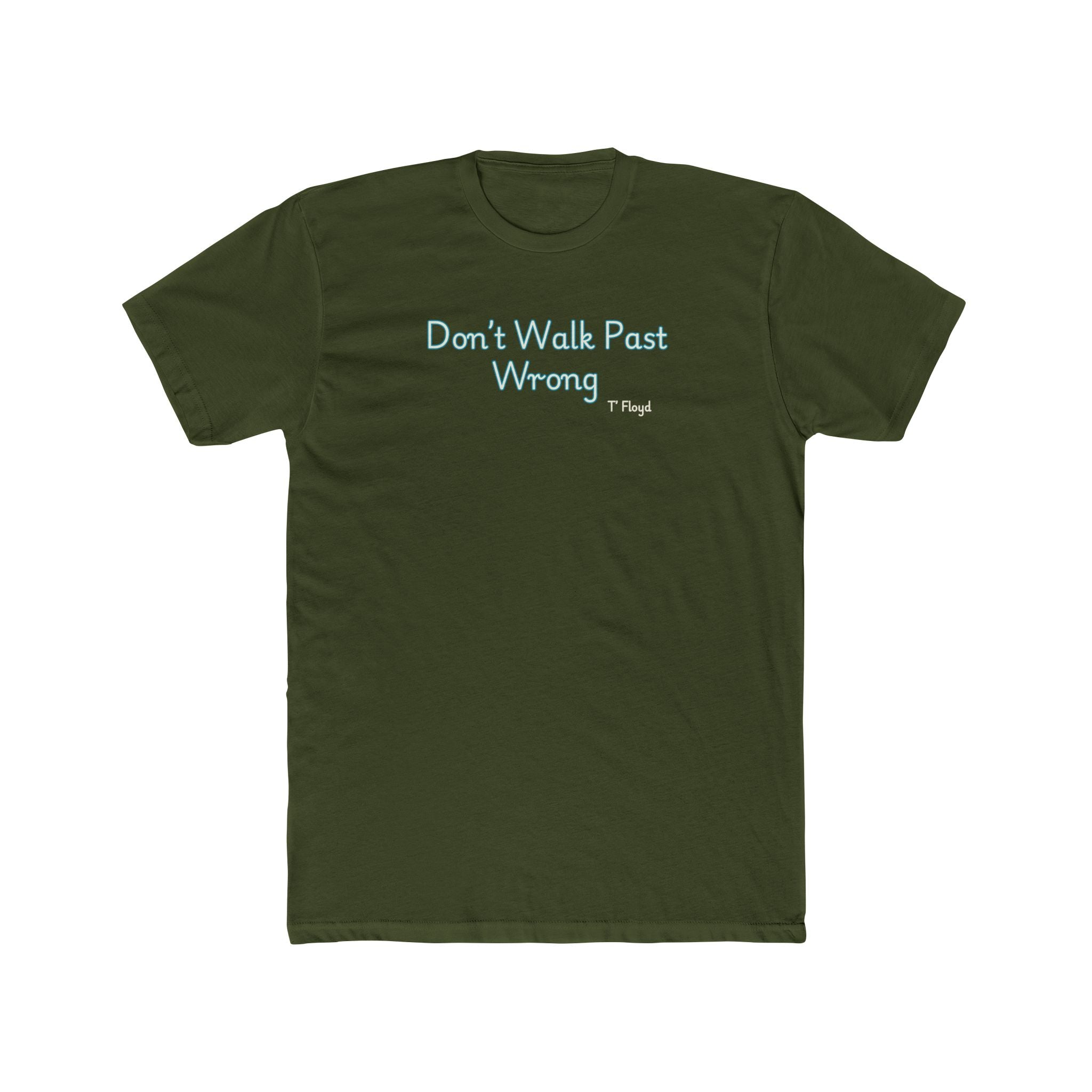 Men's Fitted Tee -  Don't walk past wrong