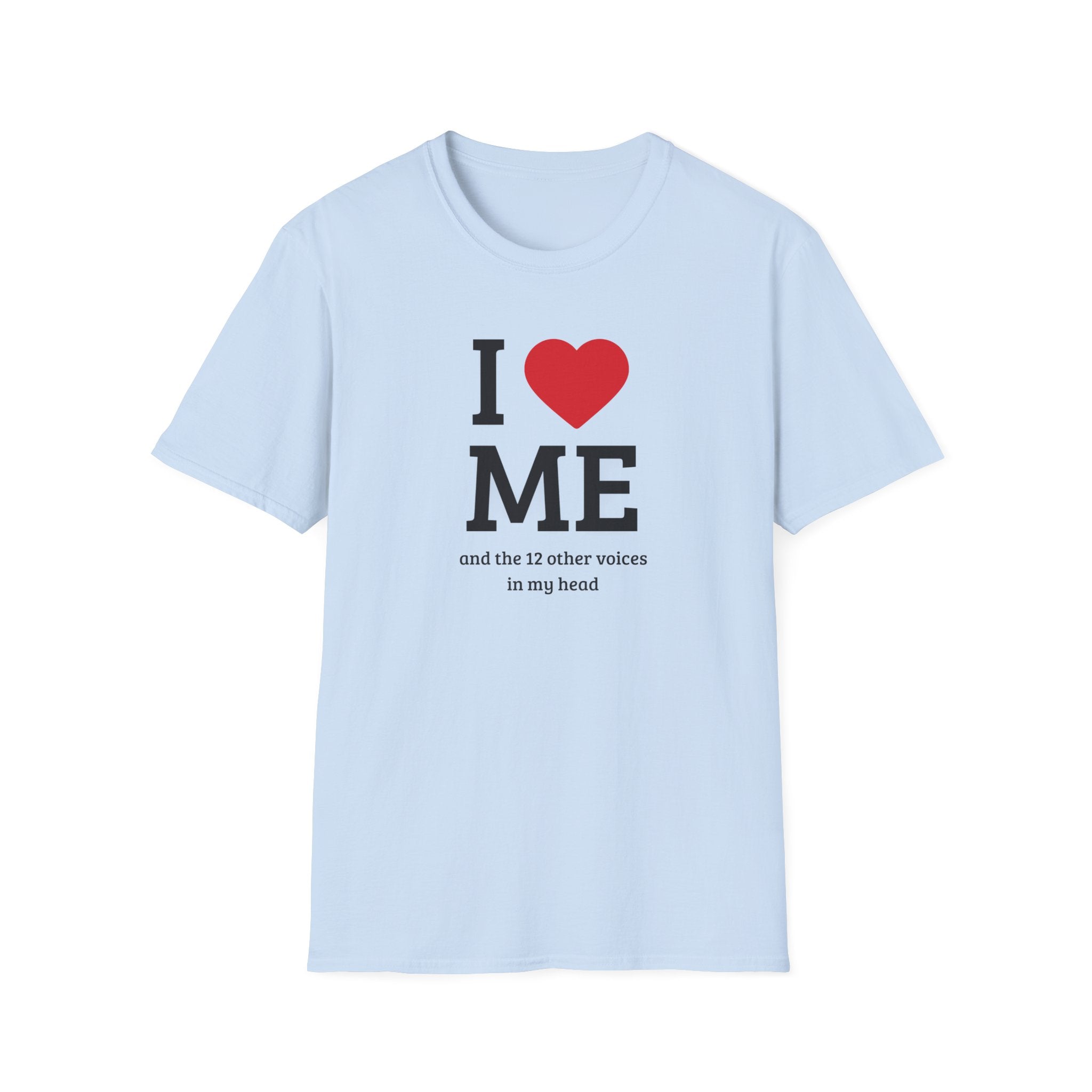 Soft Flexible Tee - Men and Women - I love me and the 12 other voices