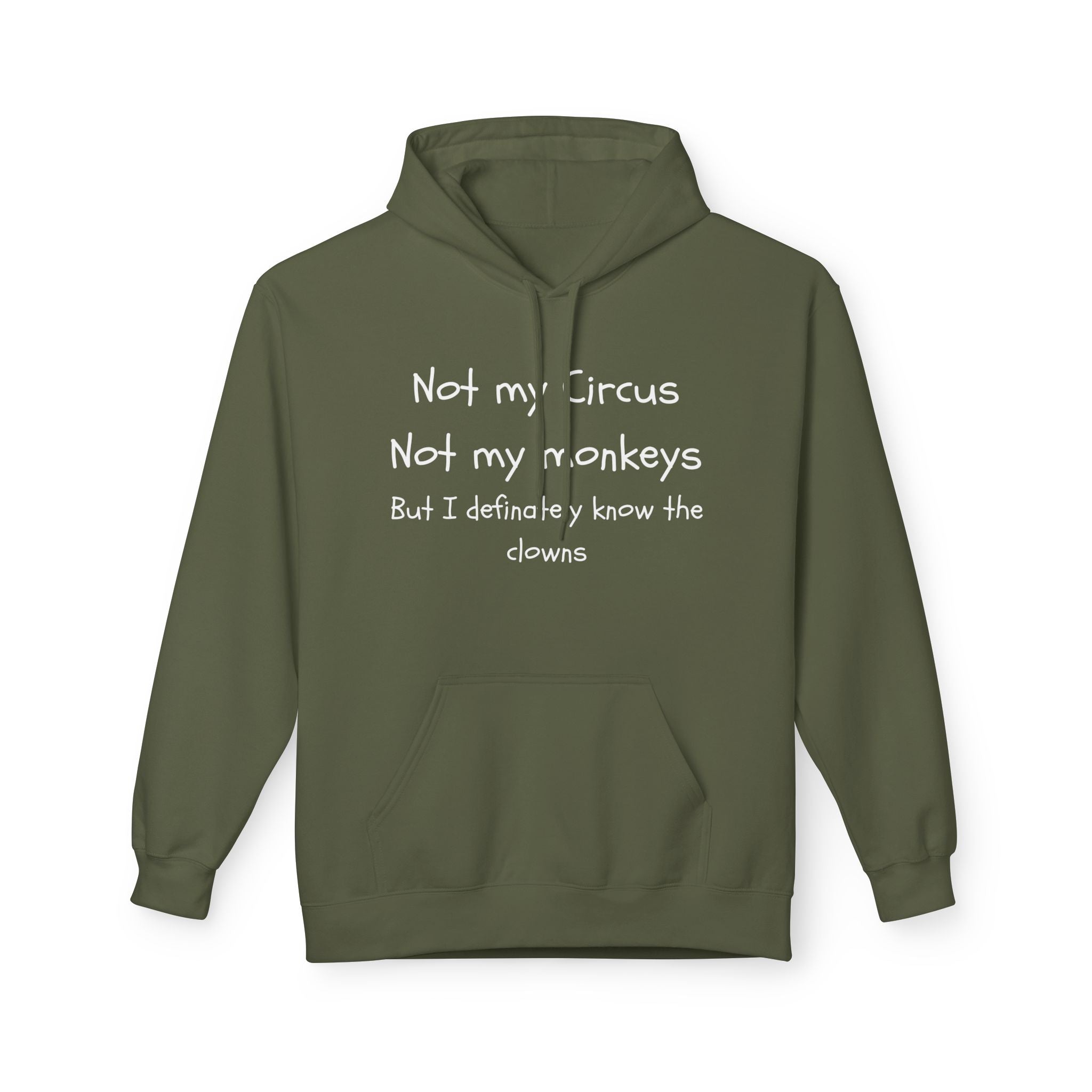 Men and Women Midweight Softstyle Fleece Hoodie - Soft - Not my circus or monkeys but the clowns - funny