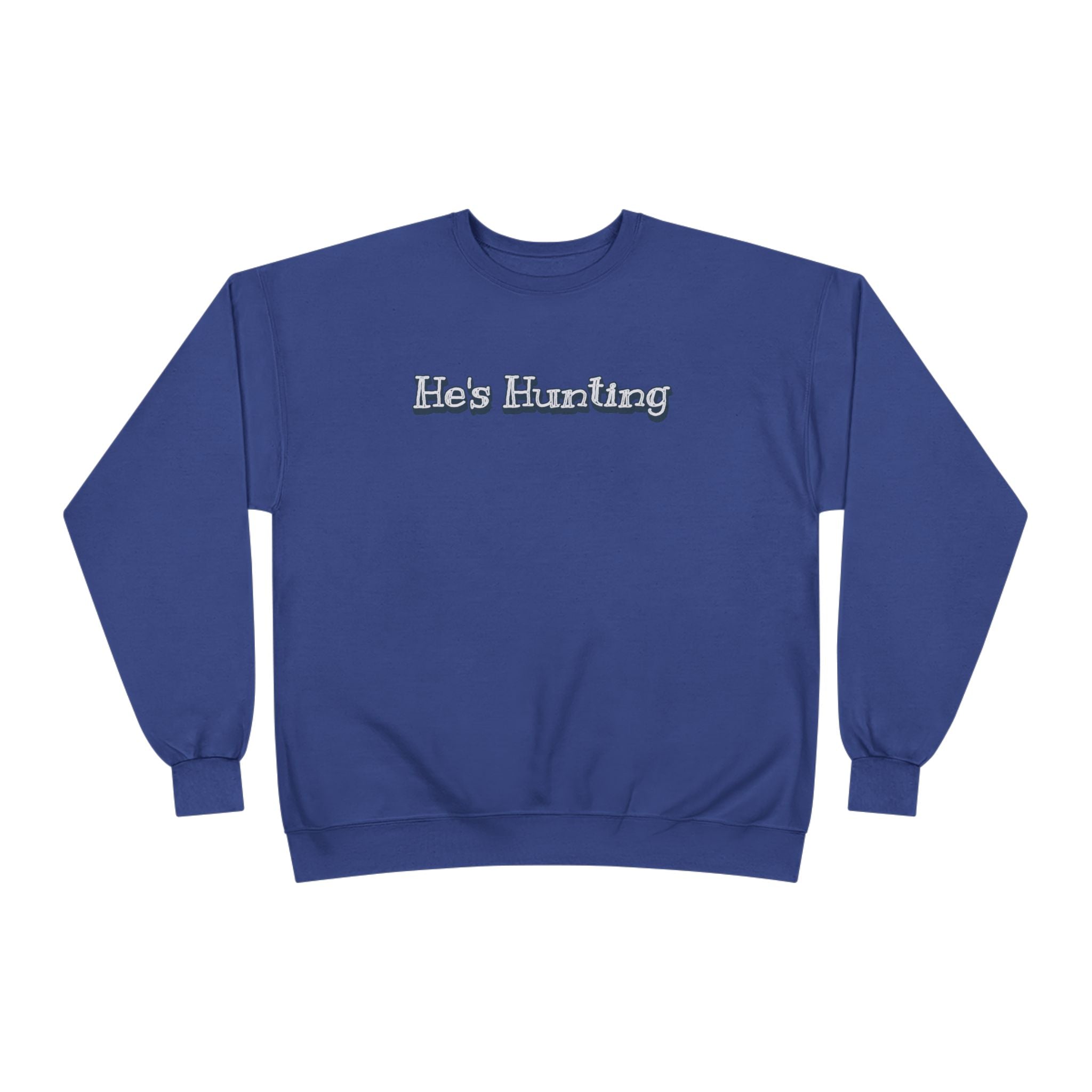 Soft 50/50 Women's Sweatshirt - He's Hunting (Relaxed Fit)