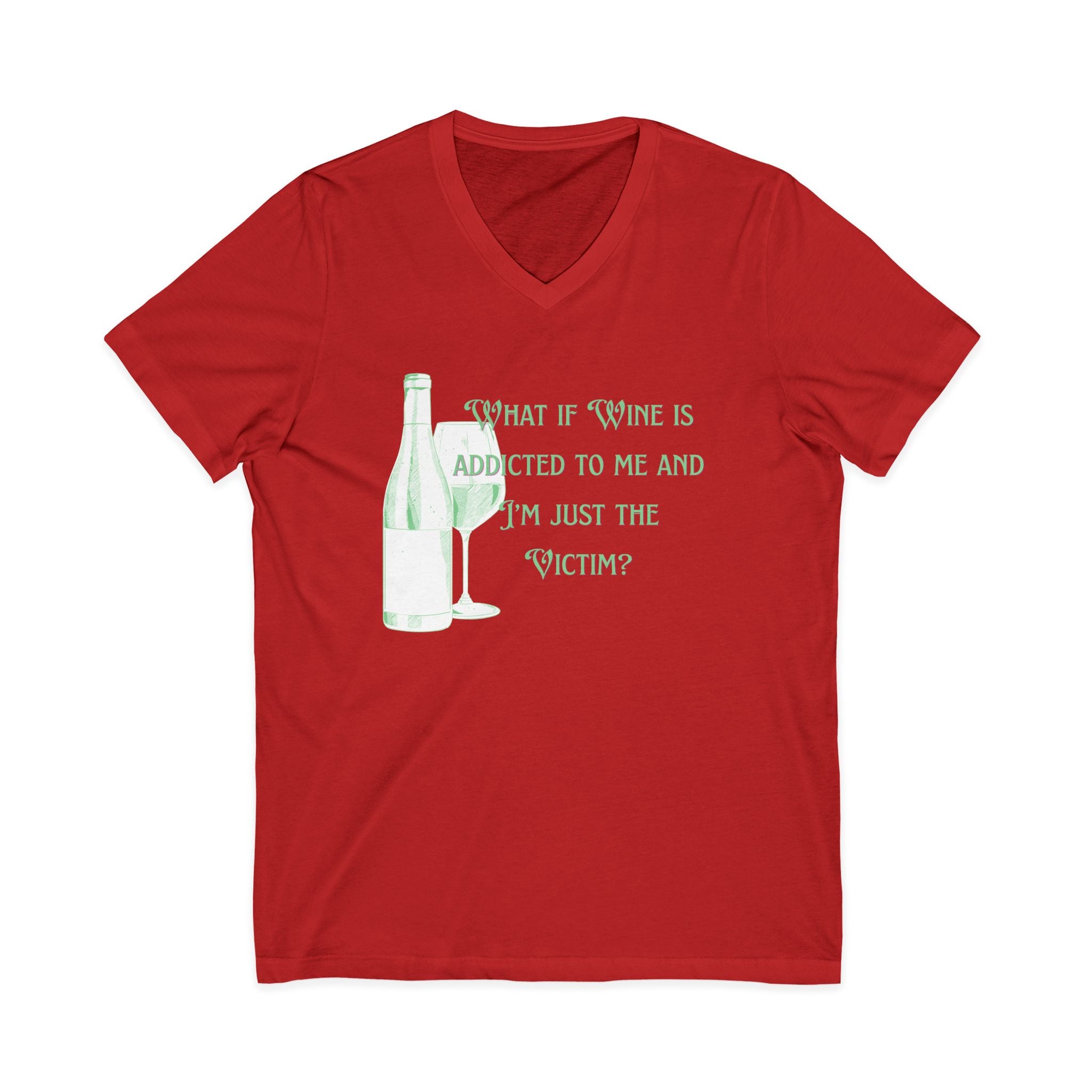Ladies Jersey Short Sleeve V-Neck Tee- SOFT - Fitted - What is wine is addicted to me
