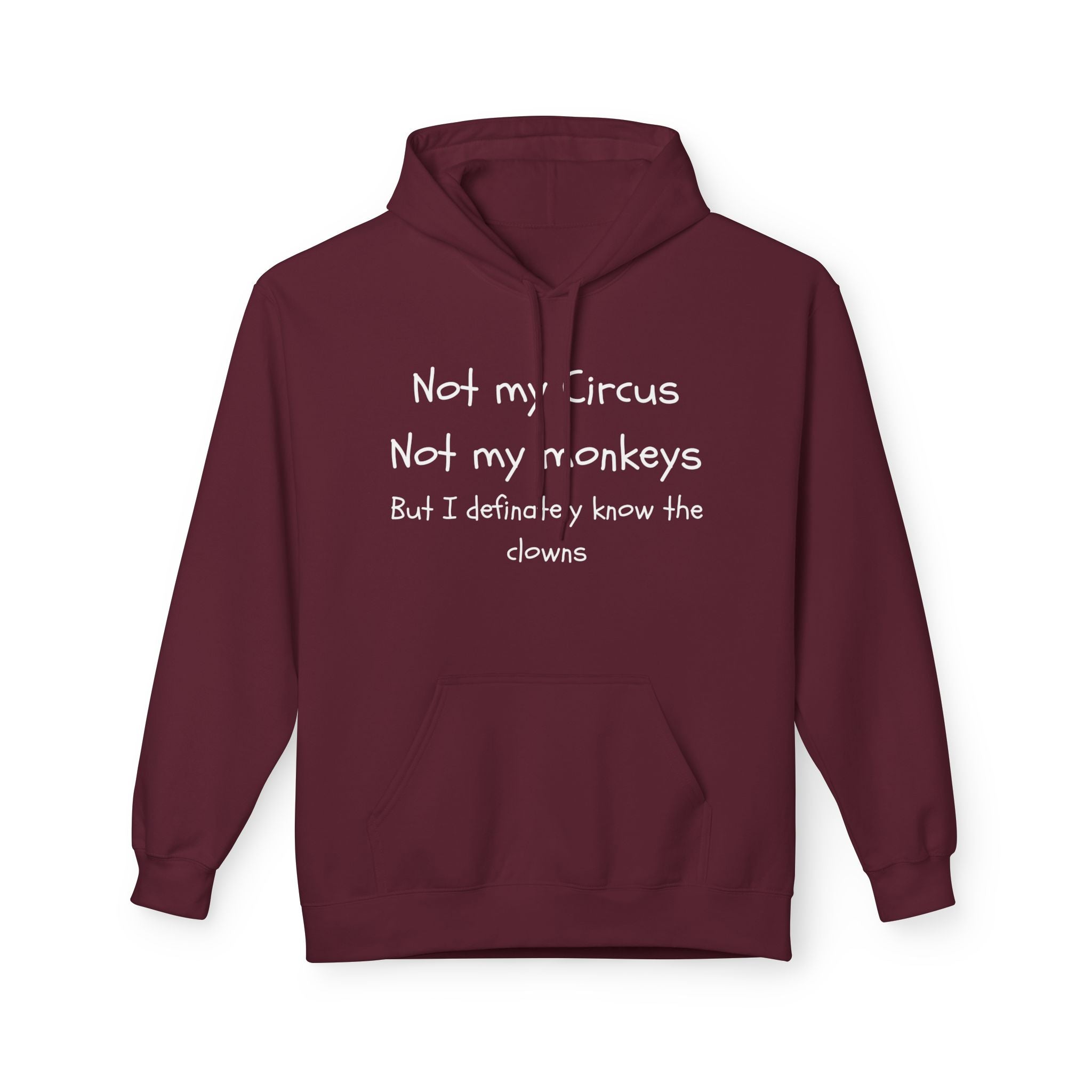 Men and Women Midweight Softstyle Fleece Hoodie - Soft - Not my circus or monkeys but the clowns - funny