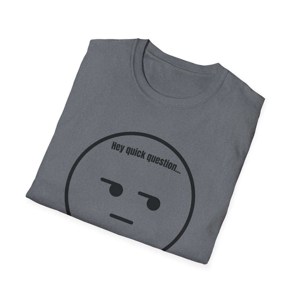 Soft Tee - Men's - Are you Serious