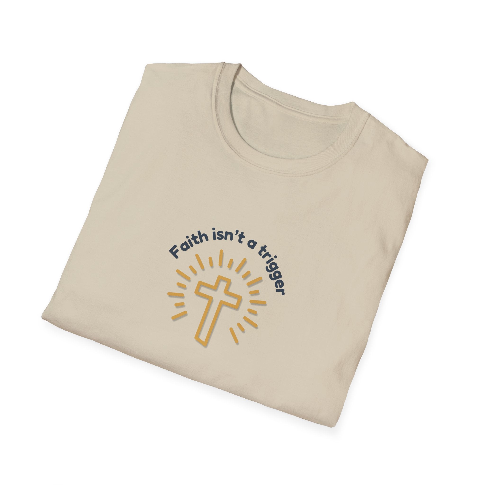 Relaxed Men or Women Soft Tee - Faith isn't a trigger