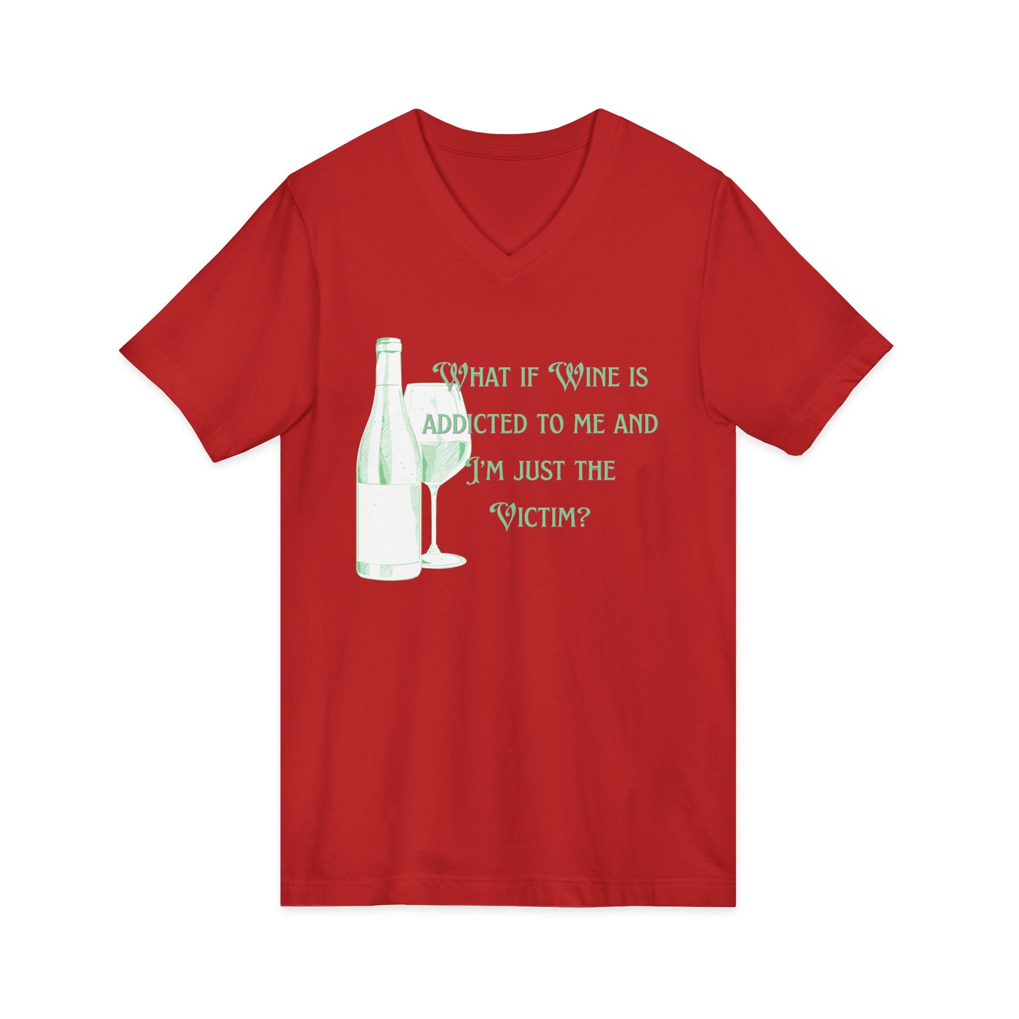 Ladies Jersey Short Sleeve V-Neck Tee- SOFT - Fitted - What is wine is addicted to me