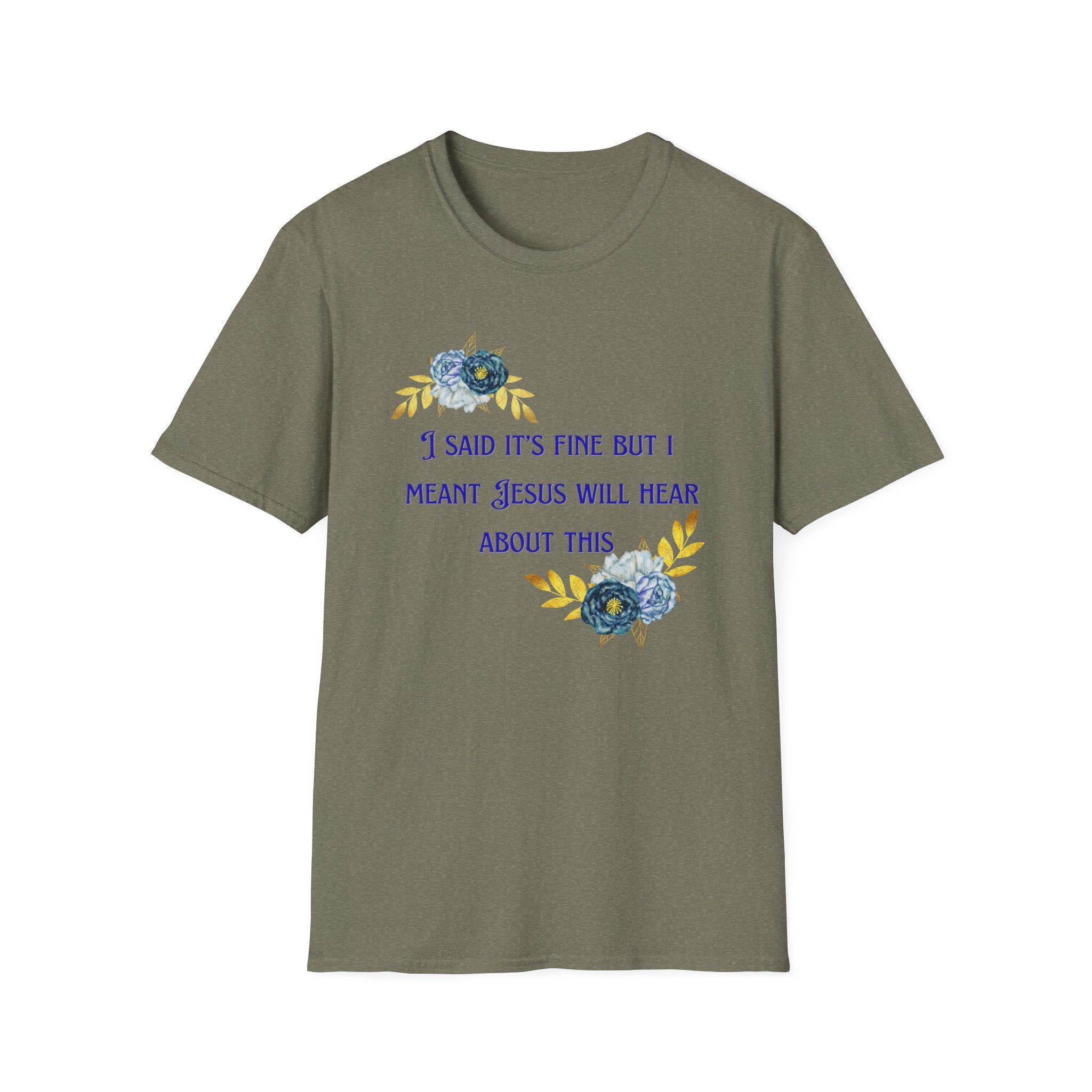 Ladies Super Soft T Shirt - Jesus will hear about this. Relaxed fit