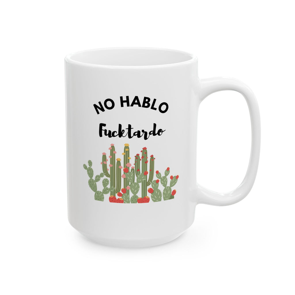 Coffee Mug - No Hablo Fucktardo (white)