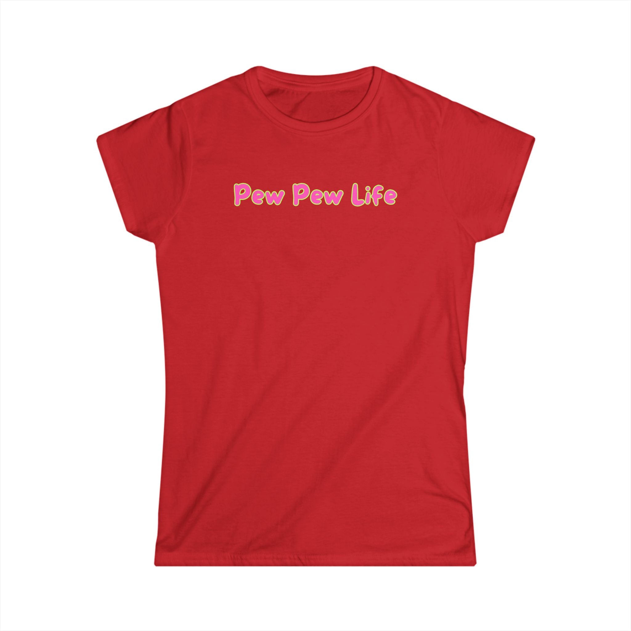 Women's Softstyle Tee - Fitted but Soft - Ladies Tee - Pew Pew Life