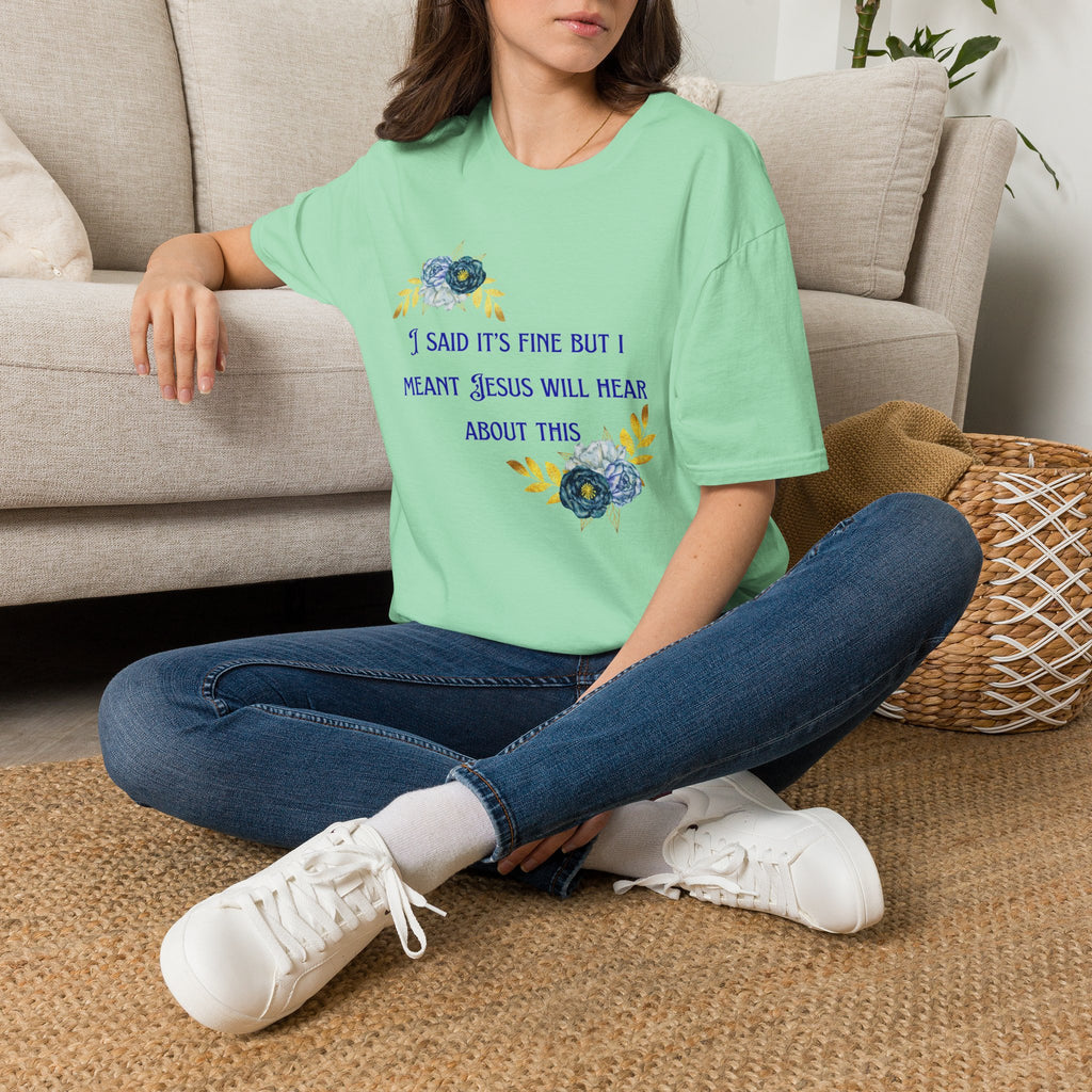 Ladies Super Soft T Shirt - Jesus will hear about this. Relaxed fit