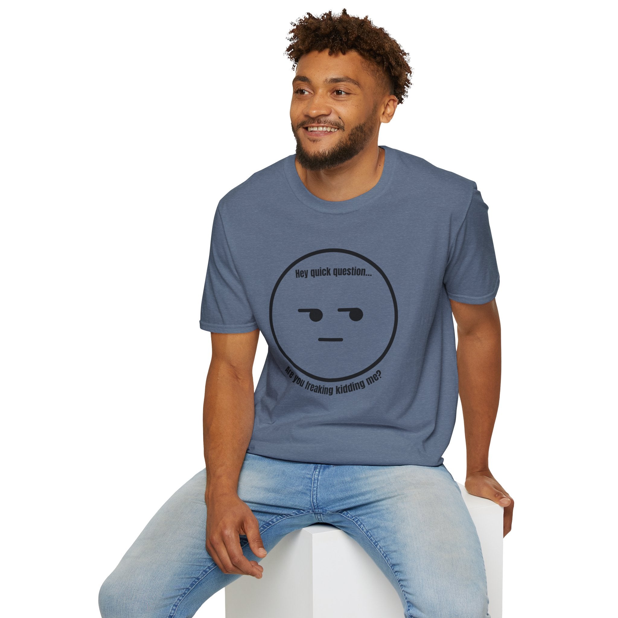 Soft Tee - Men's - Are you Serious