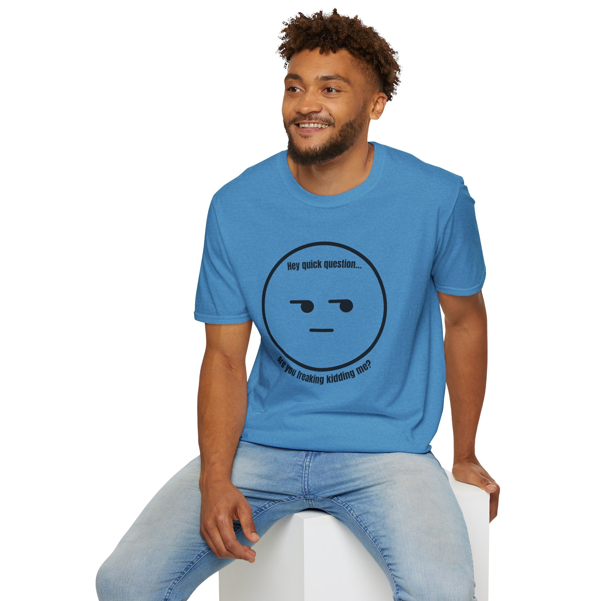 Soft Tee - Men's - Are you Serious