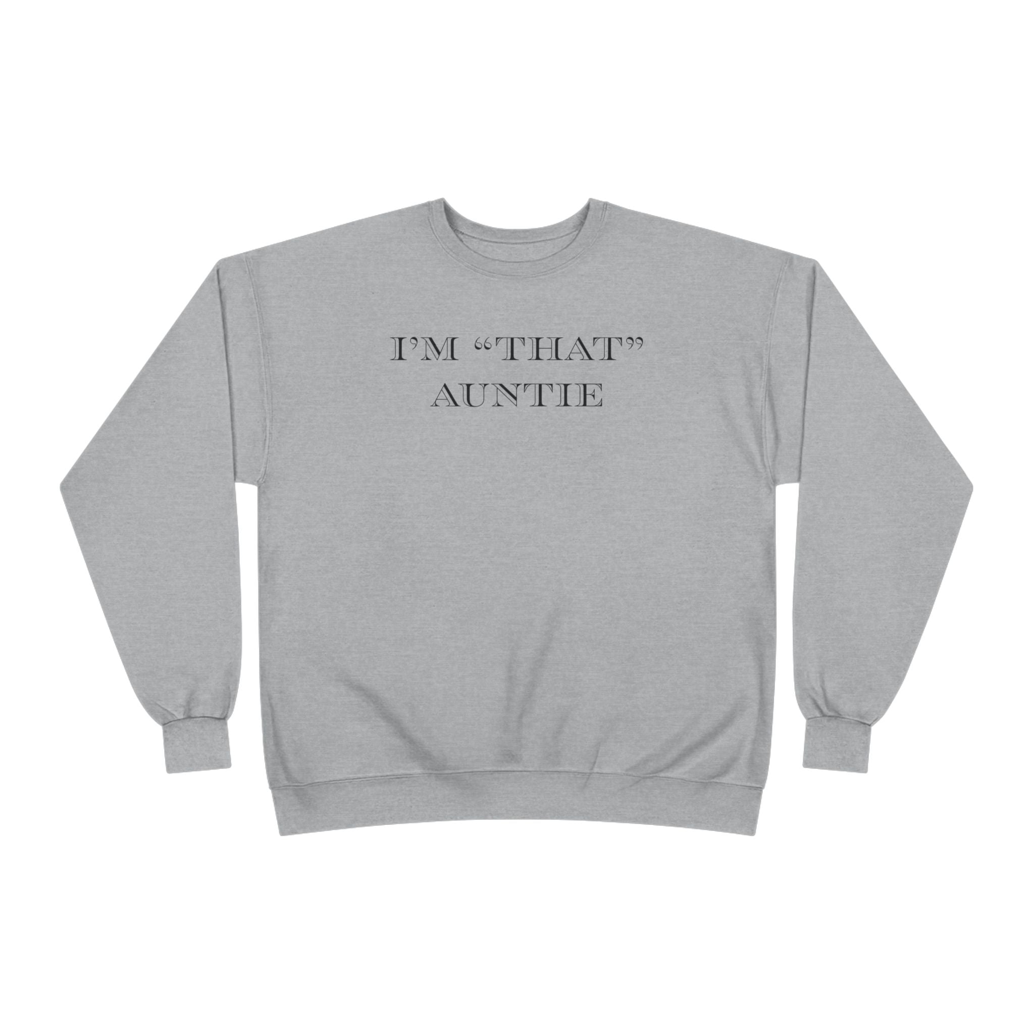 Women's Relaxed Midweight Sweatshirt - I'm that Auntie