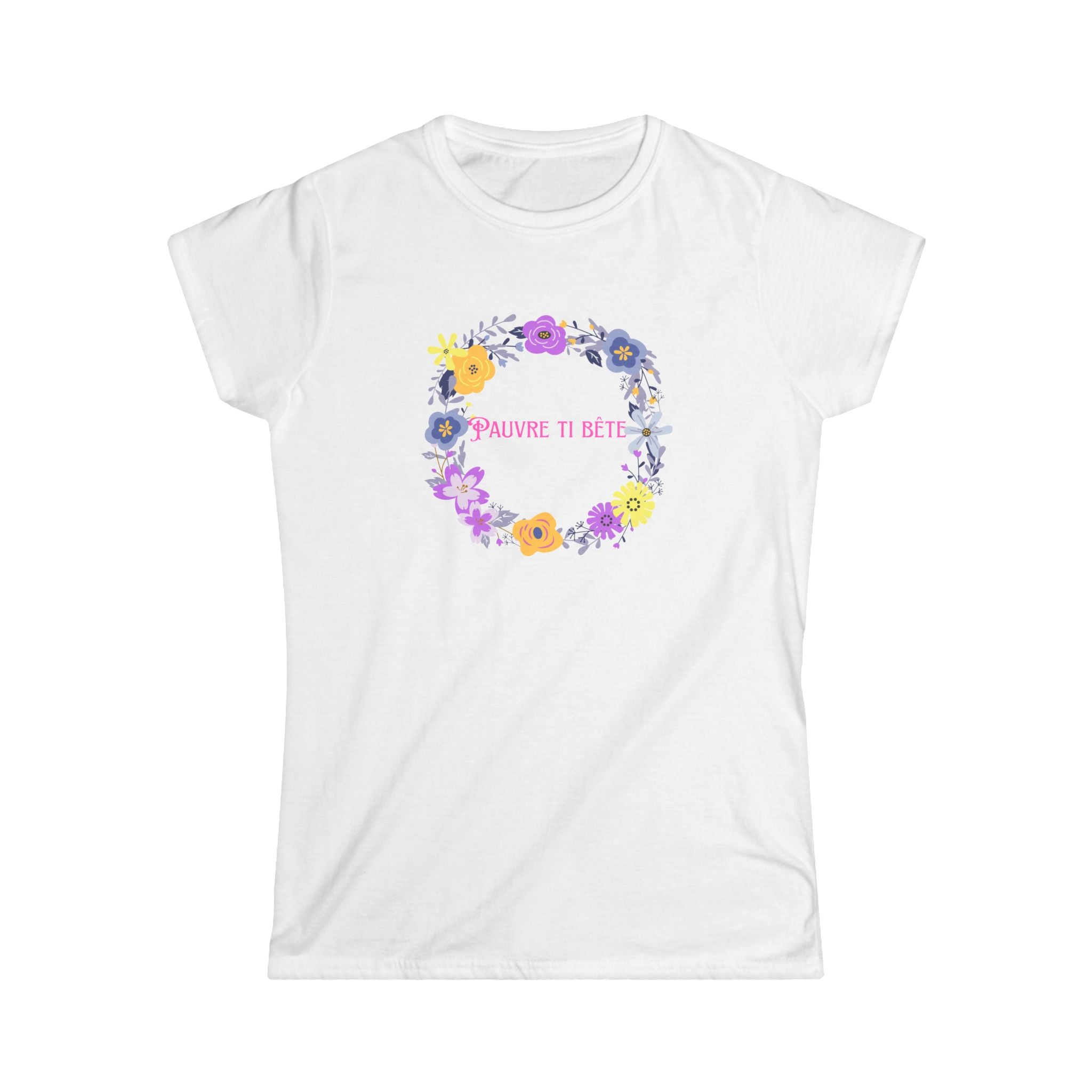 Women's Softstyle Tee Fitted /slim - Pauvre ti bête