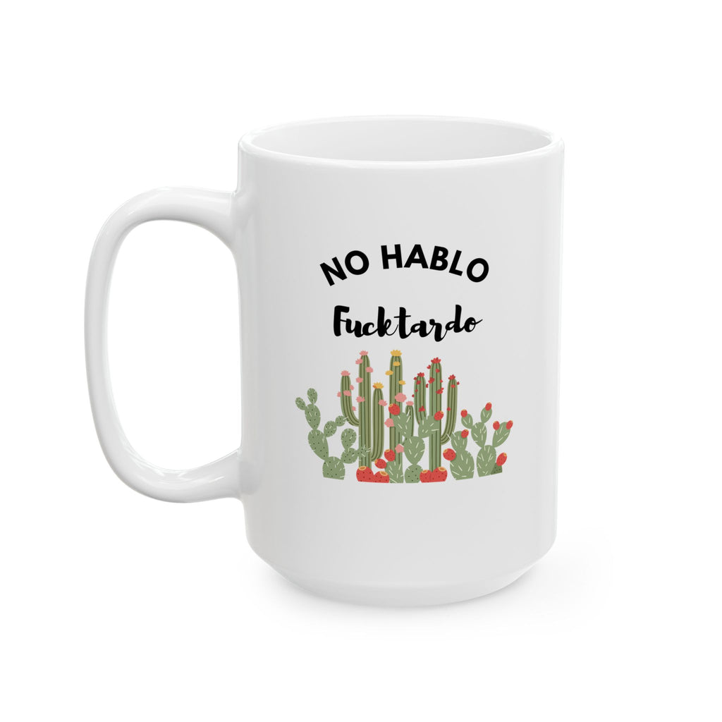 Coffee Mug - No Hablo Fucktardo (white)