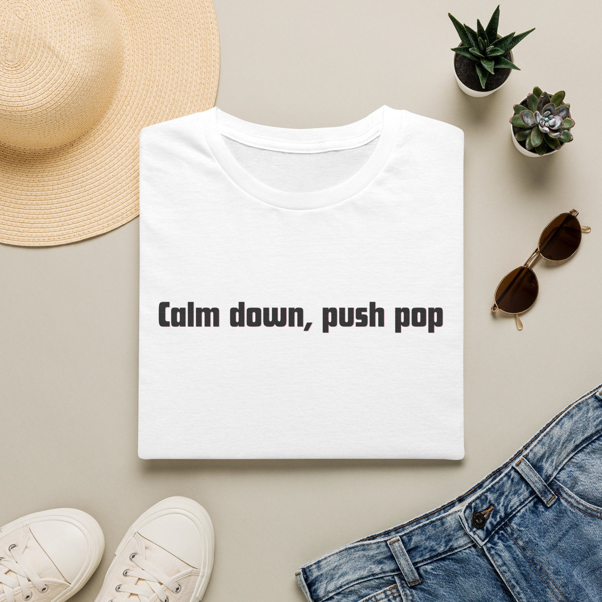 Men and Women Soft Relaxed T Shirt - Calm down push pop