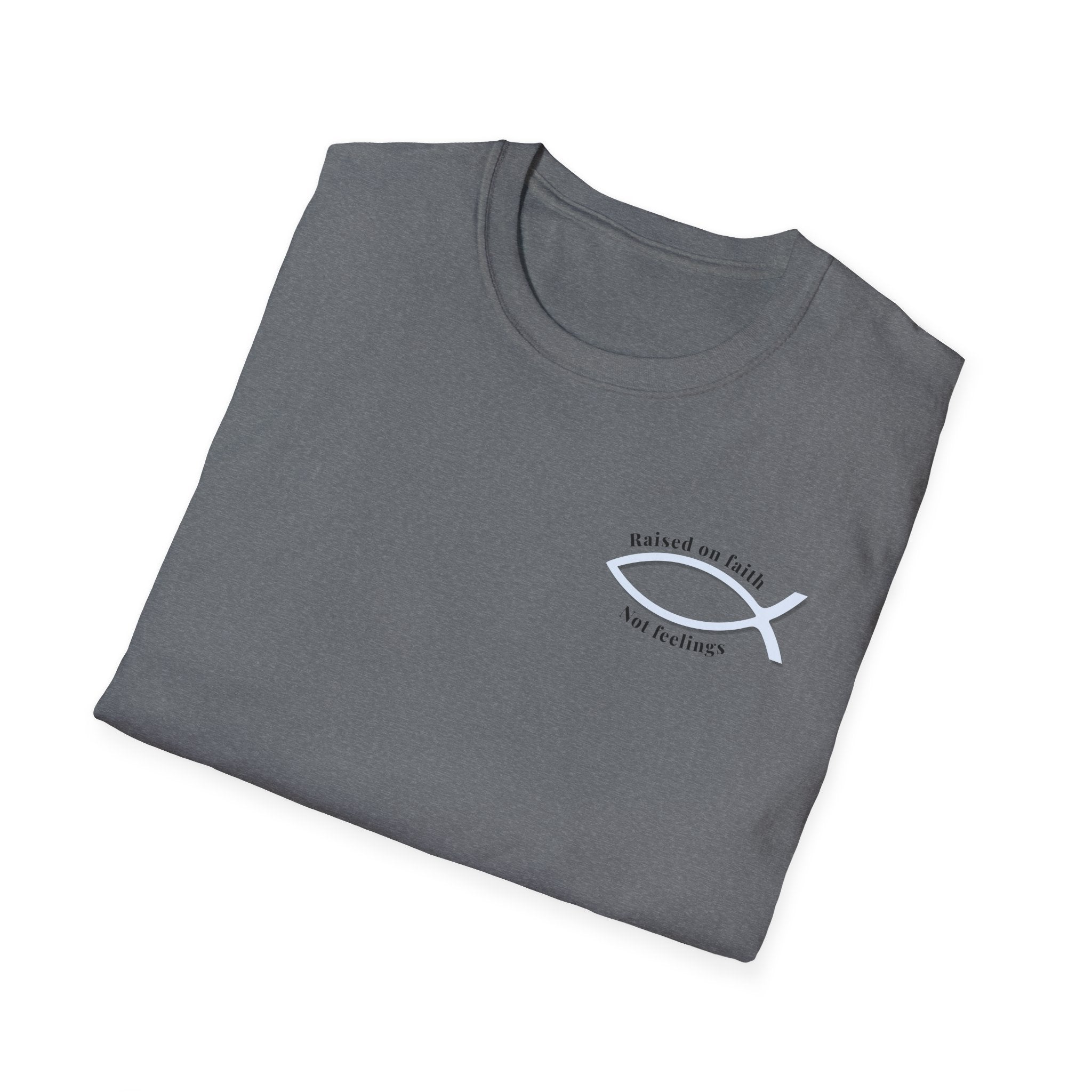 Relaxed Tee Soft - Men & Women - Raised on Faith, Not Feelings