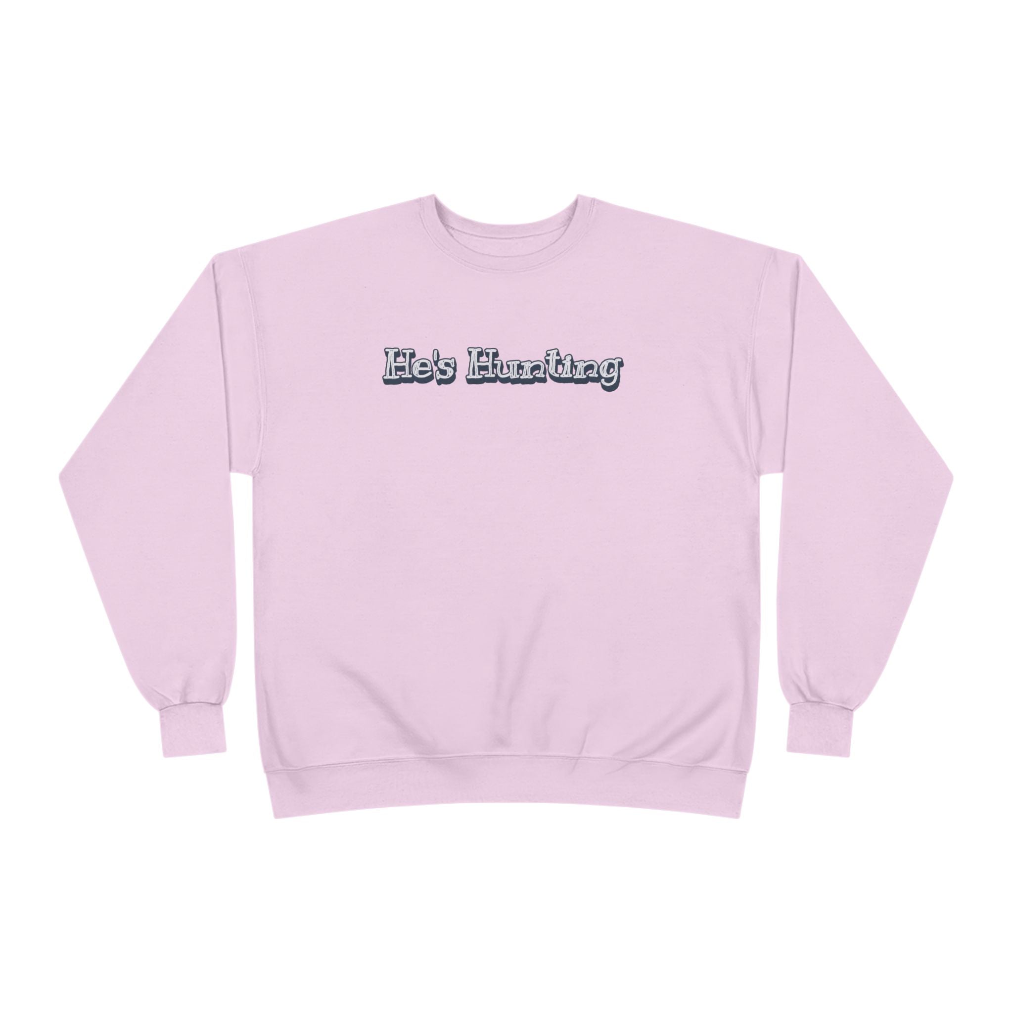Soft 50/50 Women's Sweatshirt - He's Hunting (Relaxed Fit)