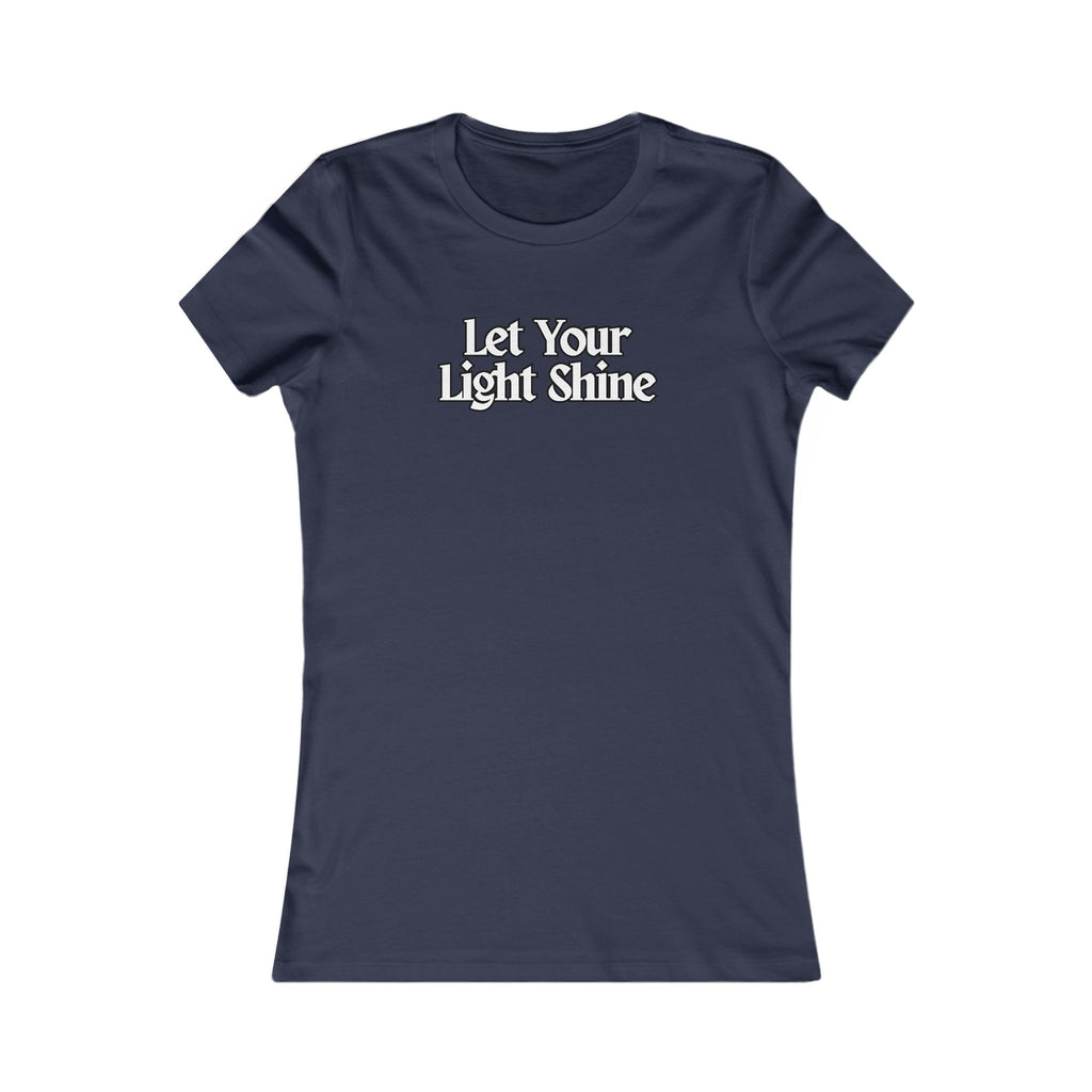 Women's Favorite Tee - Comfy Stylish "Shine"